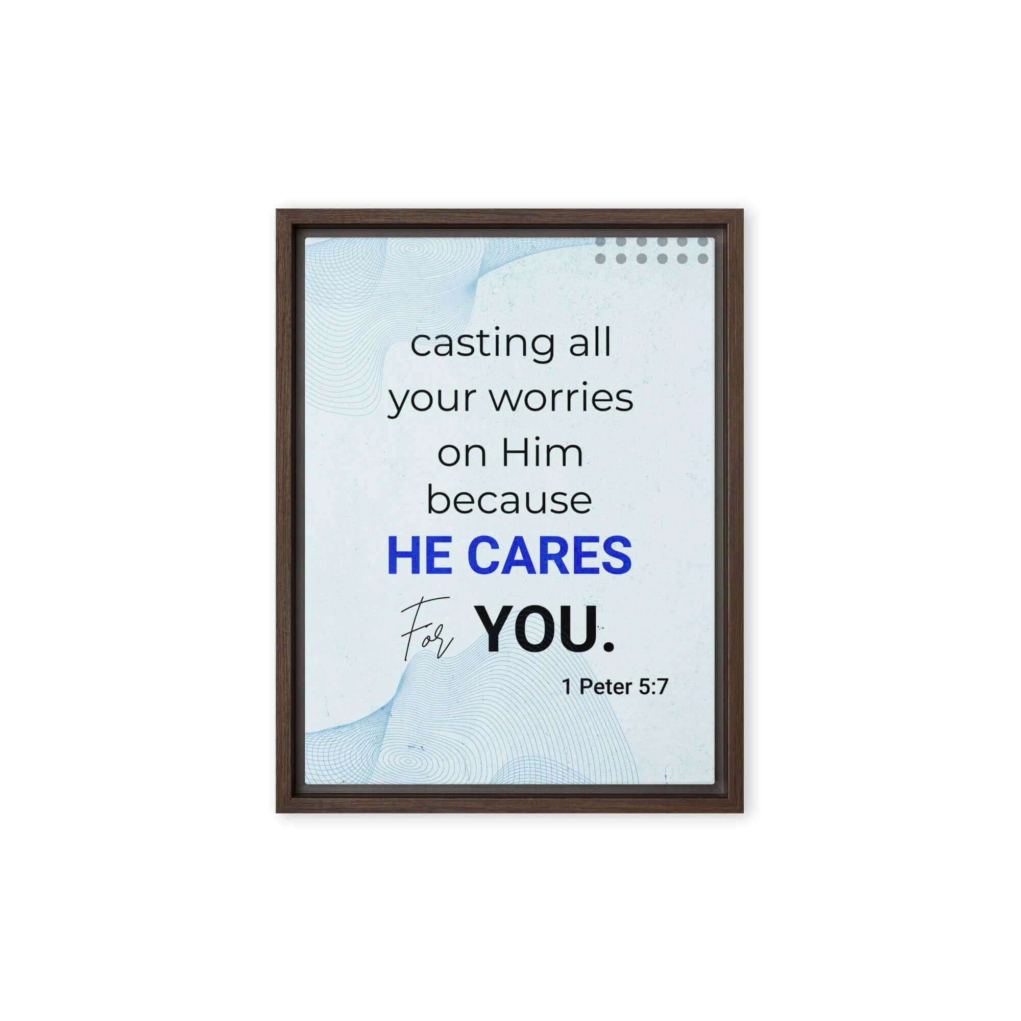 1 Peter 5:7 Bible Verse, casting all your worries on Him Framed Canvas Print Wall Art Brown 9″×12″