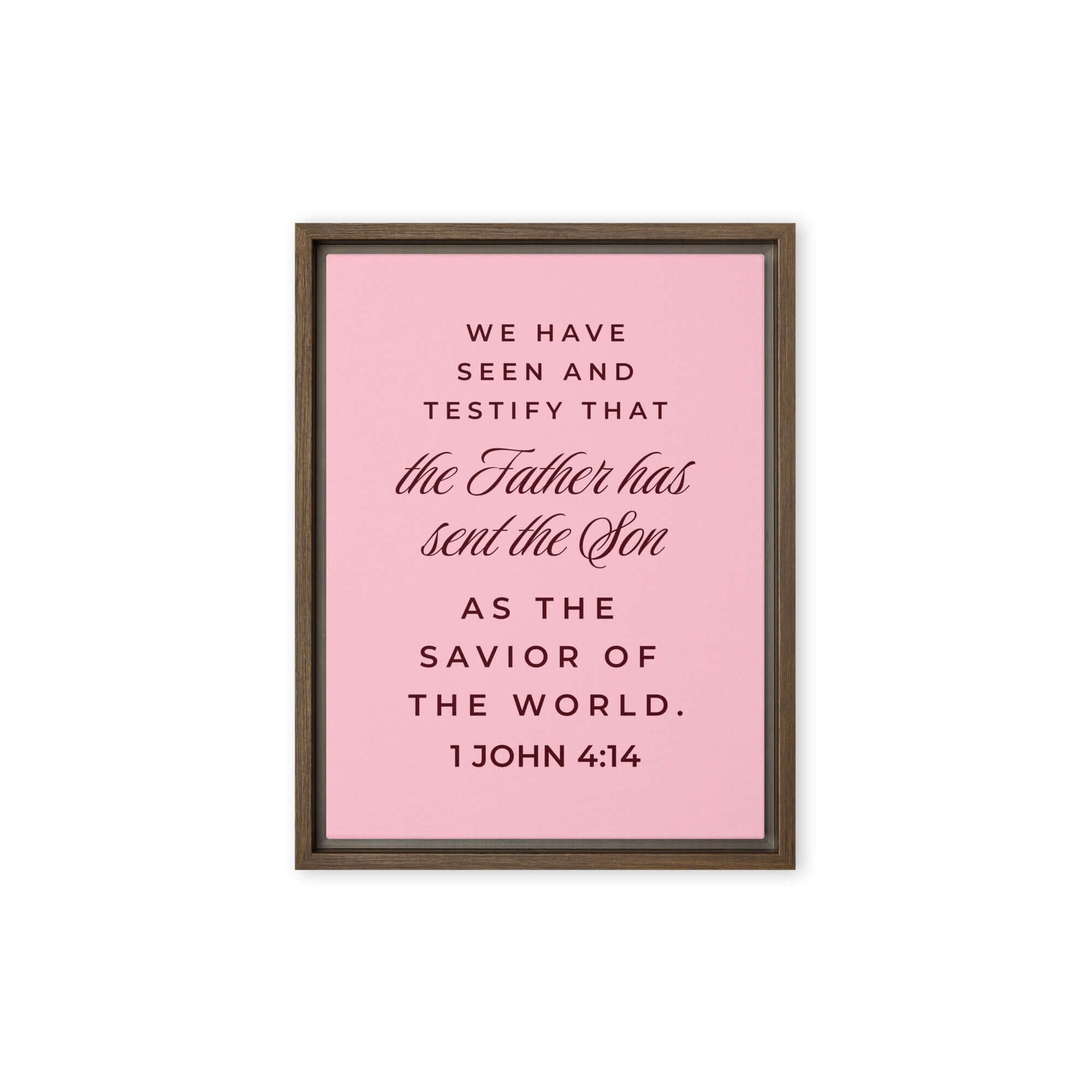 1 John 4:14 Bible Verse, We have seen Framed Canvas Print Wall Art Brown 9″×12″