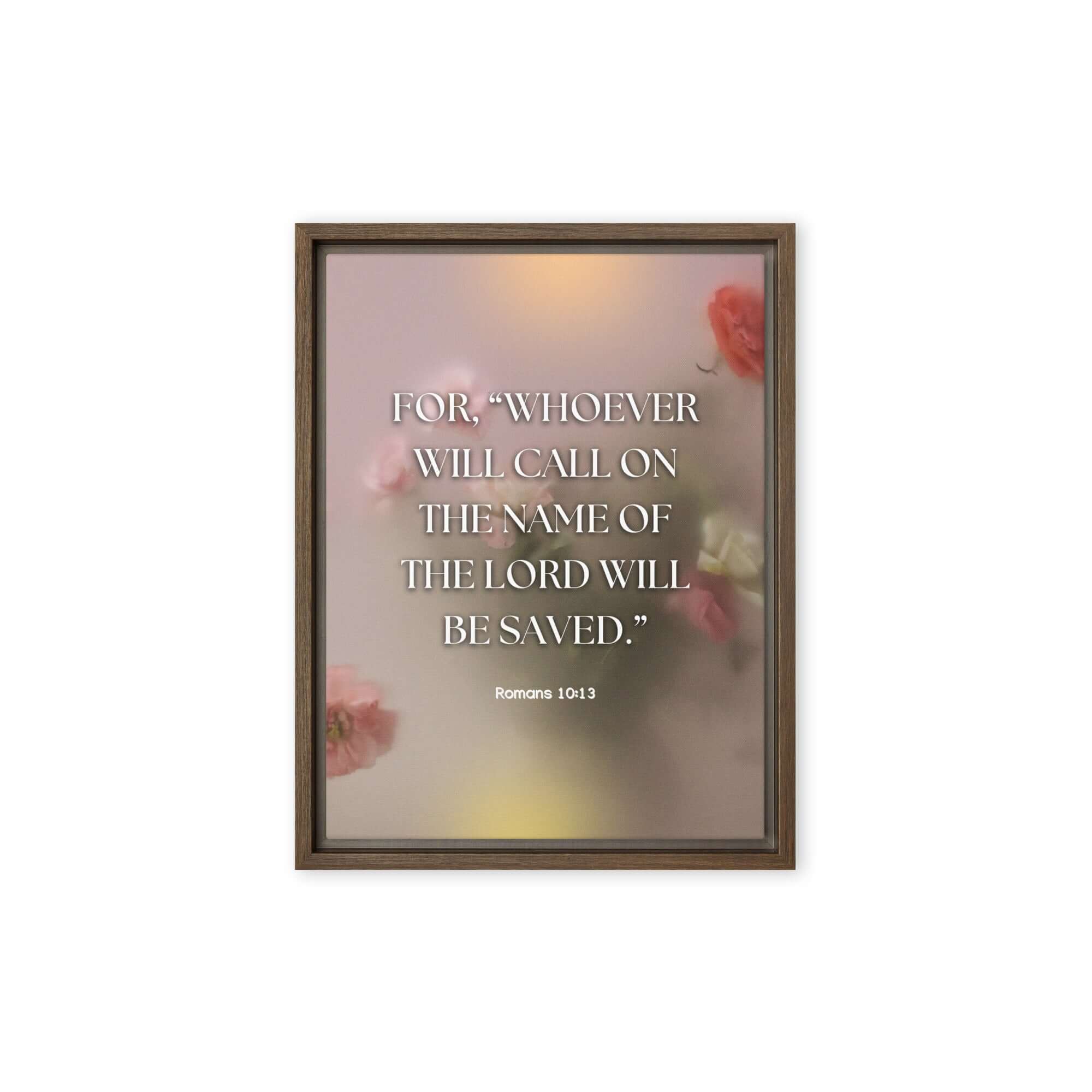 Romans 10:13 Bible Verse, will call Framed Canvas Print Wall Art Brown 9″×12″