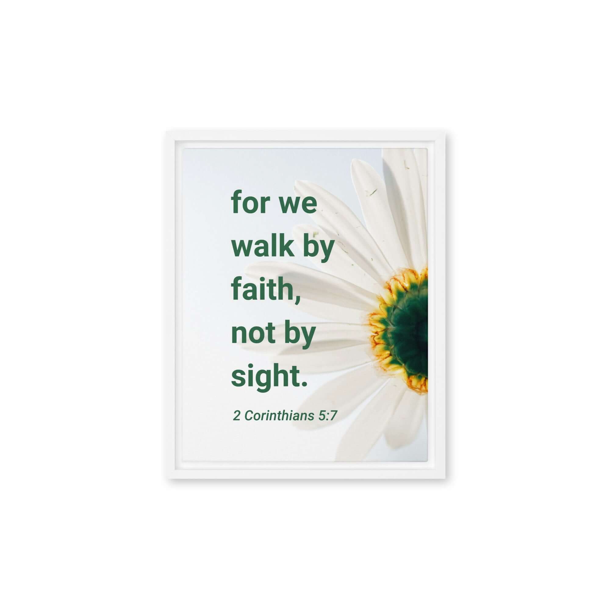 2 Corinthians 5:7 Bible Verse, for we walk by faith Framed Canvas Print Wall Art White 11″×14″