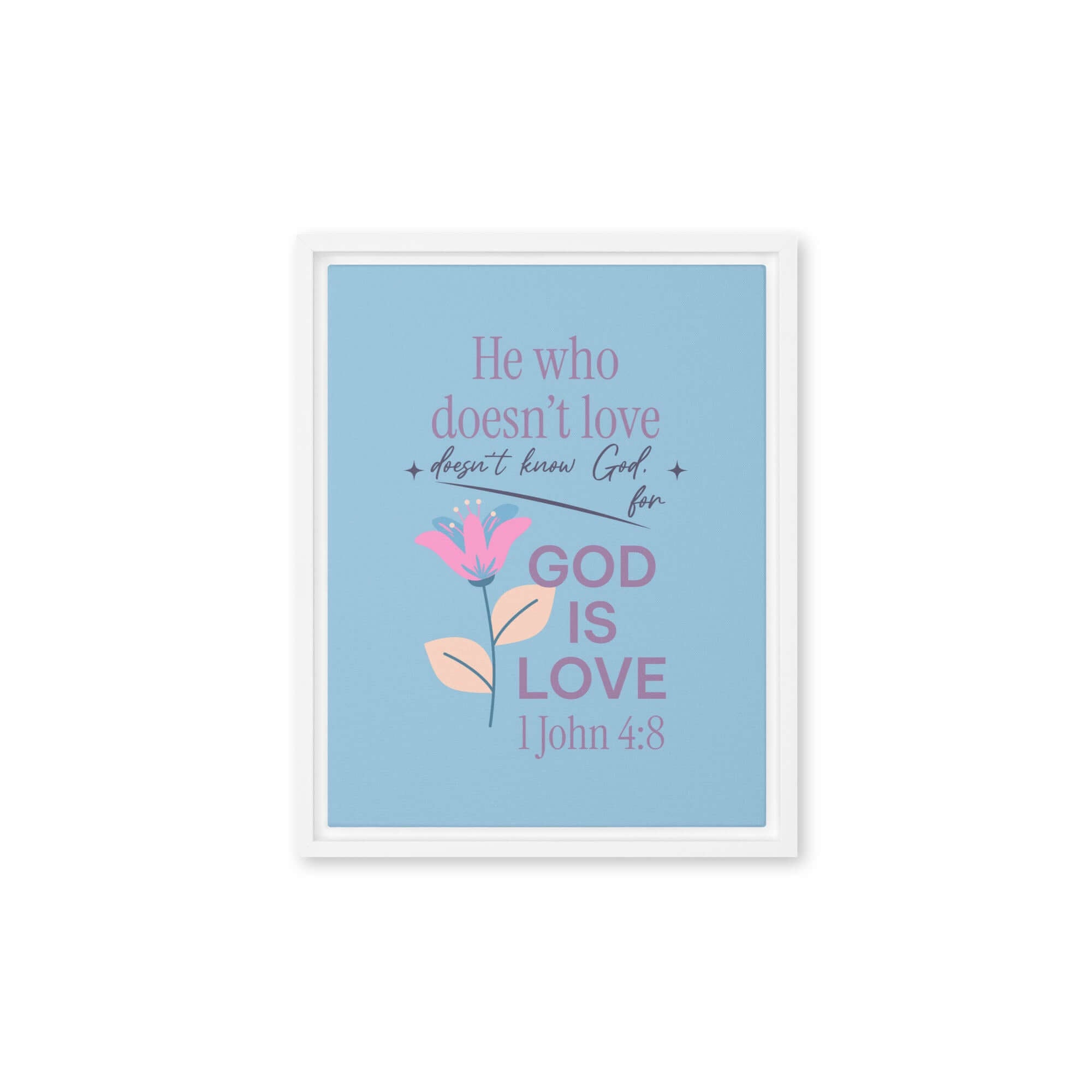 1 John 4:8 Bible Verse, doesn’t love Framed Canvas Print Wall Art White 11″×14″