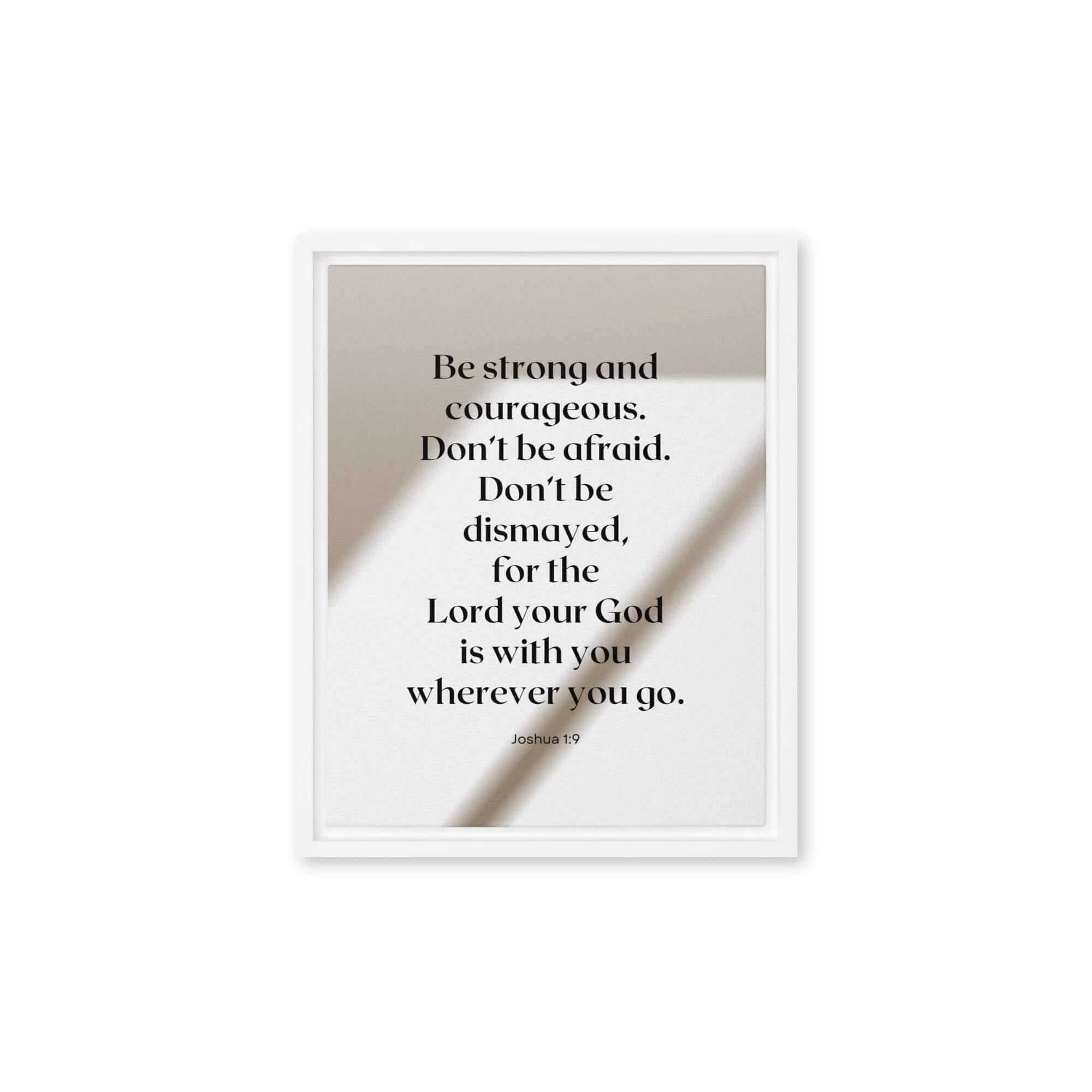 Joshua 1:9 Bible Verse, for the Lord Framed Canvas Print Wall Art White 11″×14″