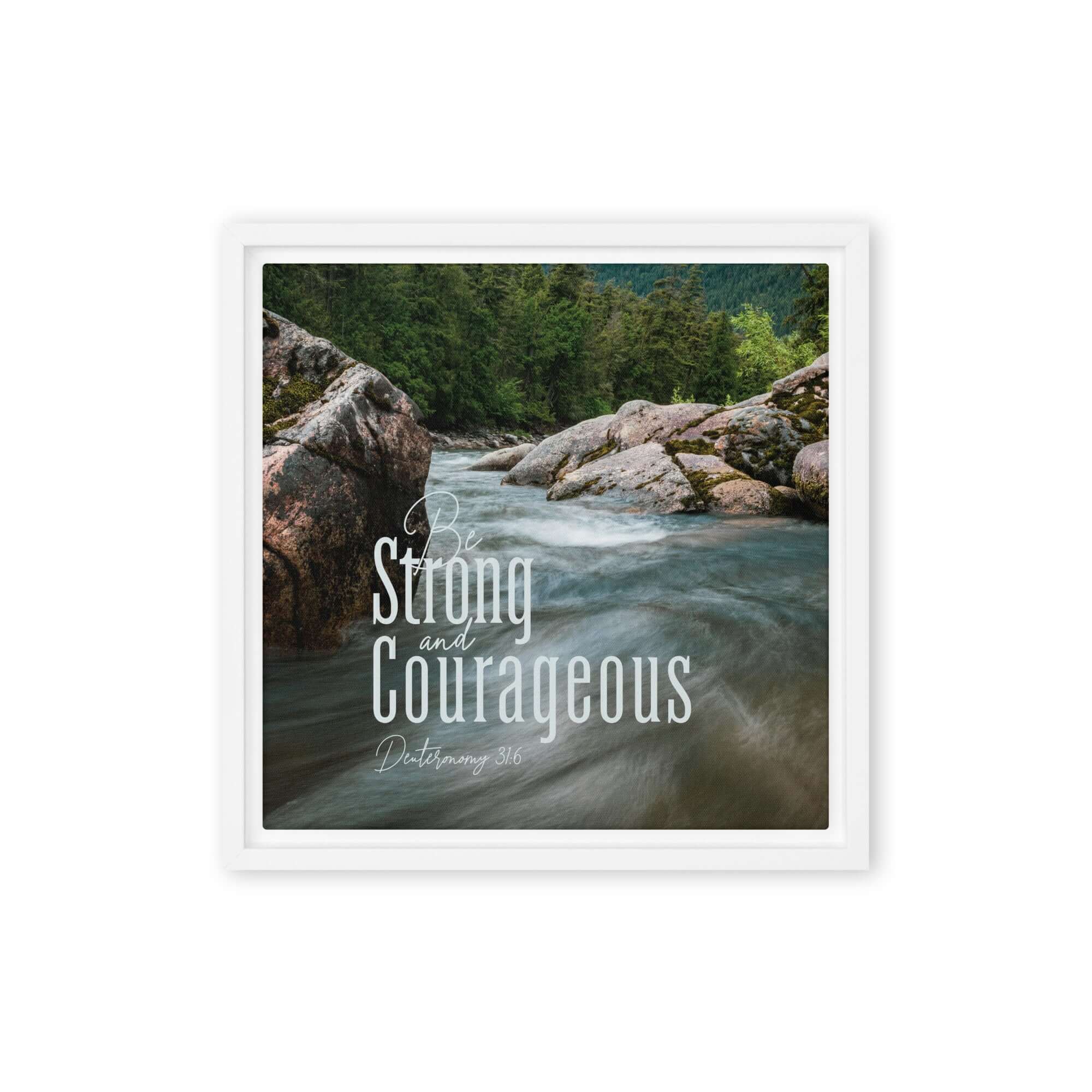 Deuteronomy 31:6 Bible Verse, Be strong and courageous Framed Canvas Print Wall Art White 12″×12″