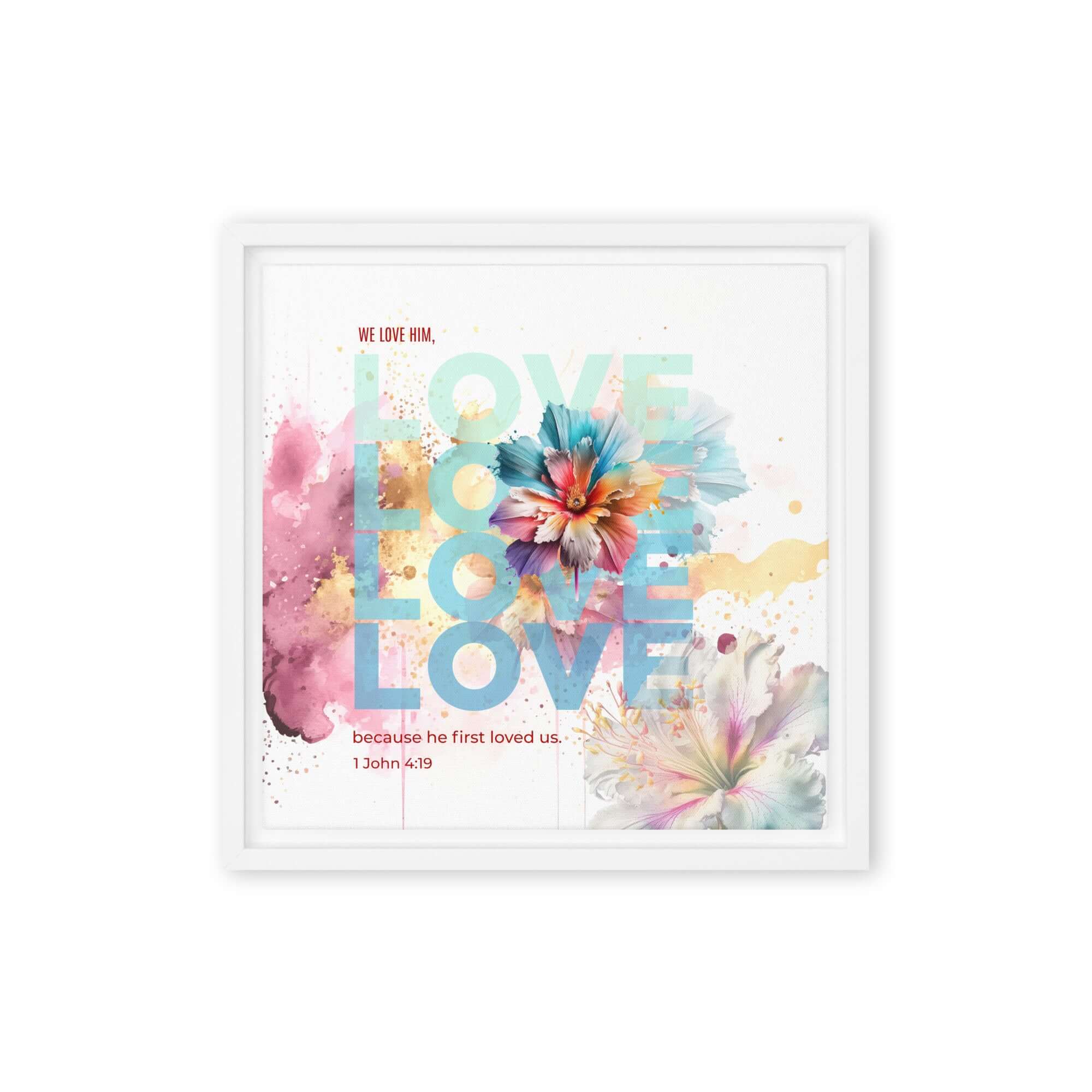 1 John 4:19 Bible Verse, We Love Him Framed Canvas Print Wall Art White 12″×12″