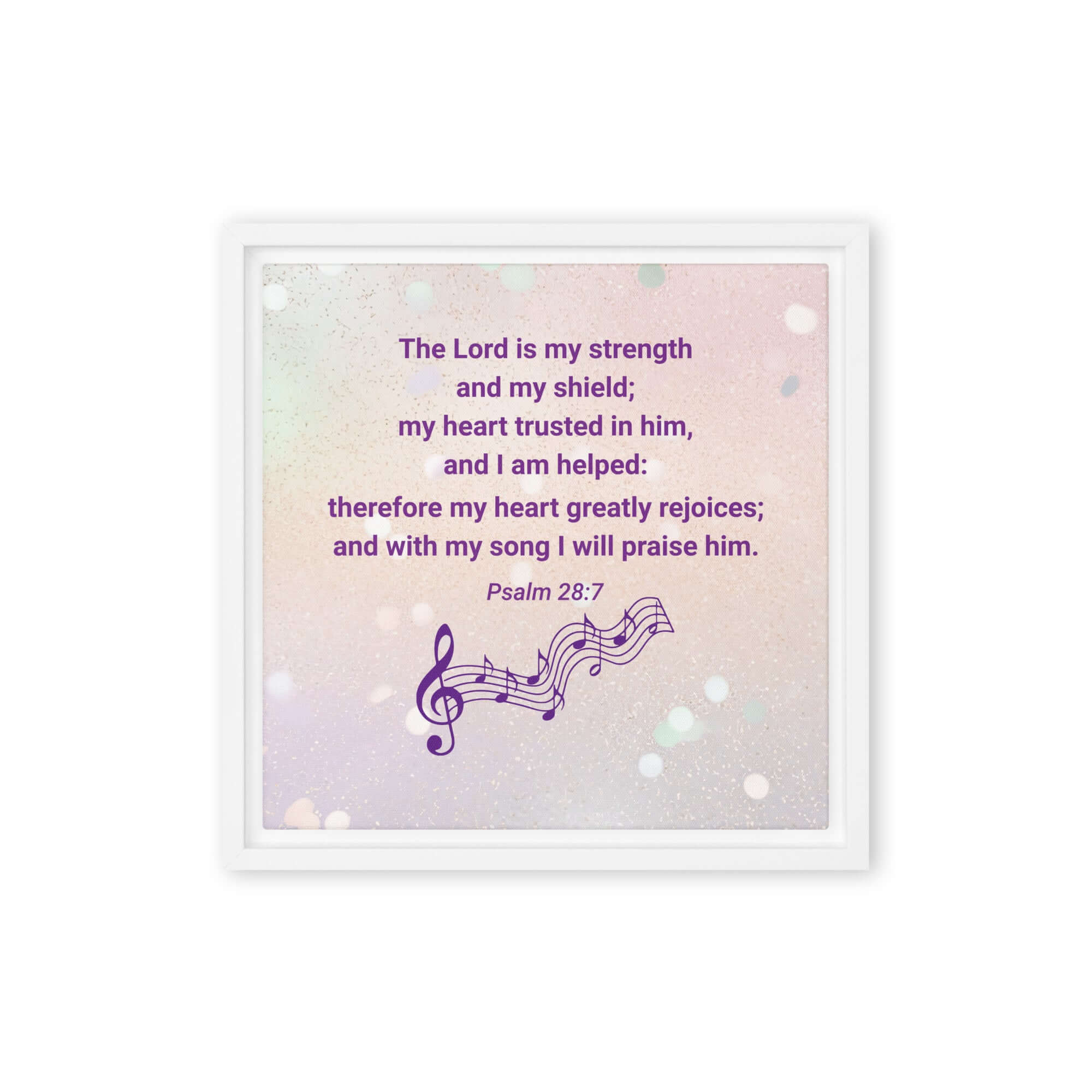 Psalm 28:7 Bible Verse, I will praise Him Framed Canvas Print Wall Art White 12″×12″