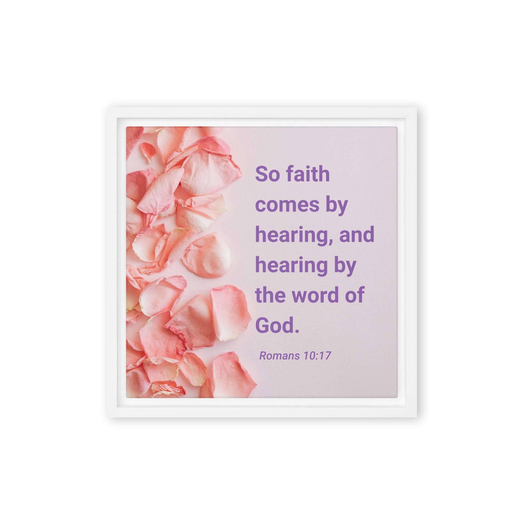 Romans 10:17 Bible Verse, faith comes by Framed Canvas Print Wall Art White 12″×12″