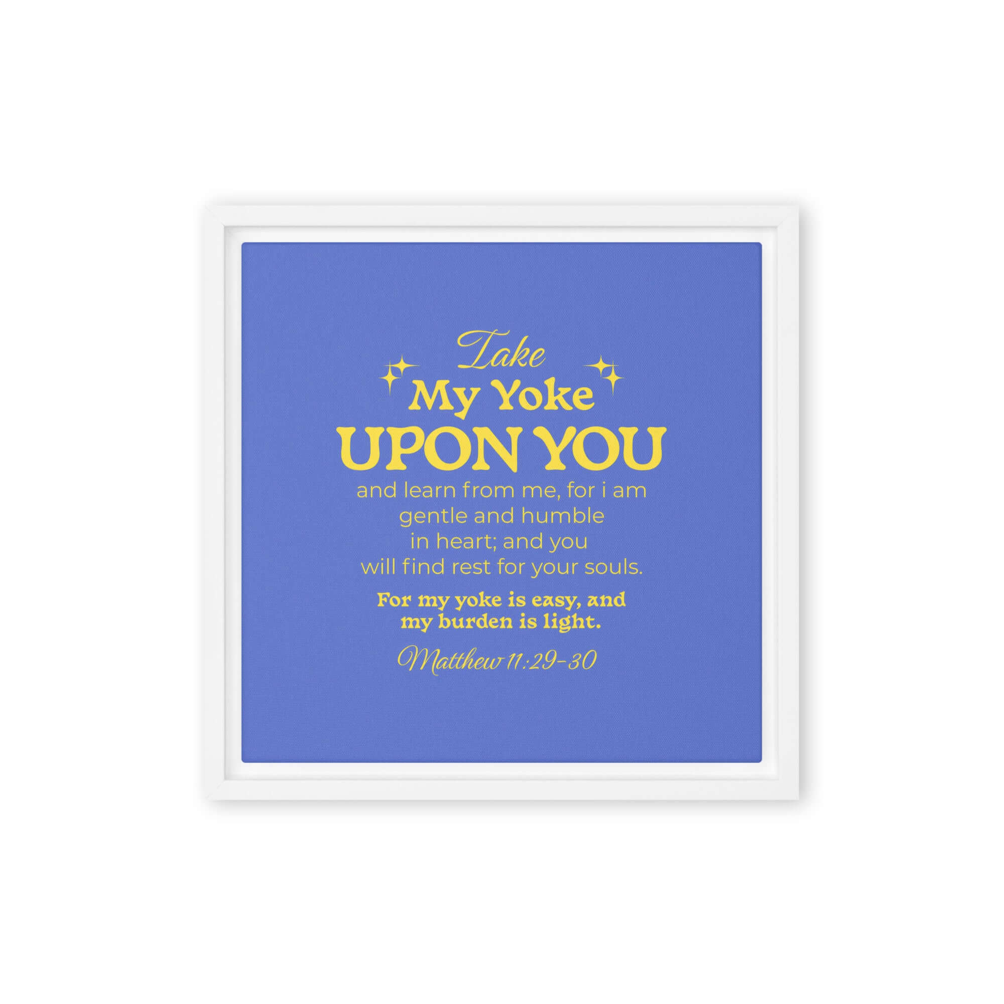 Matthew 11:29-30 Bible Verse, Take my yoke Framed Canvas Print Wall Art White 12″×12″