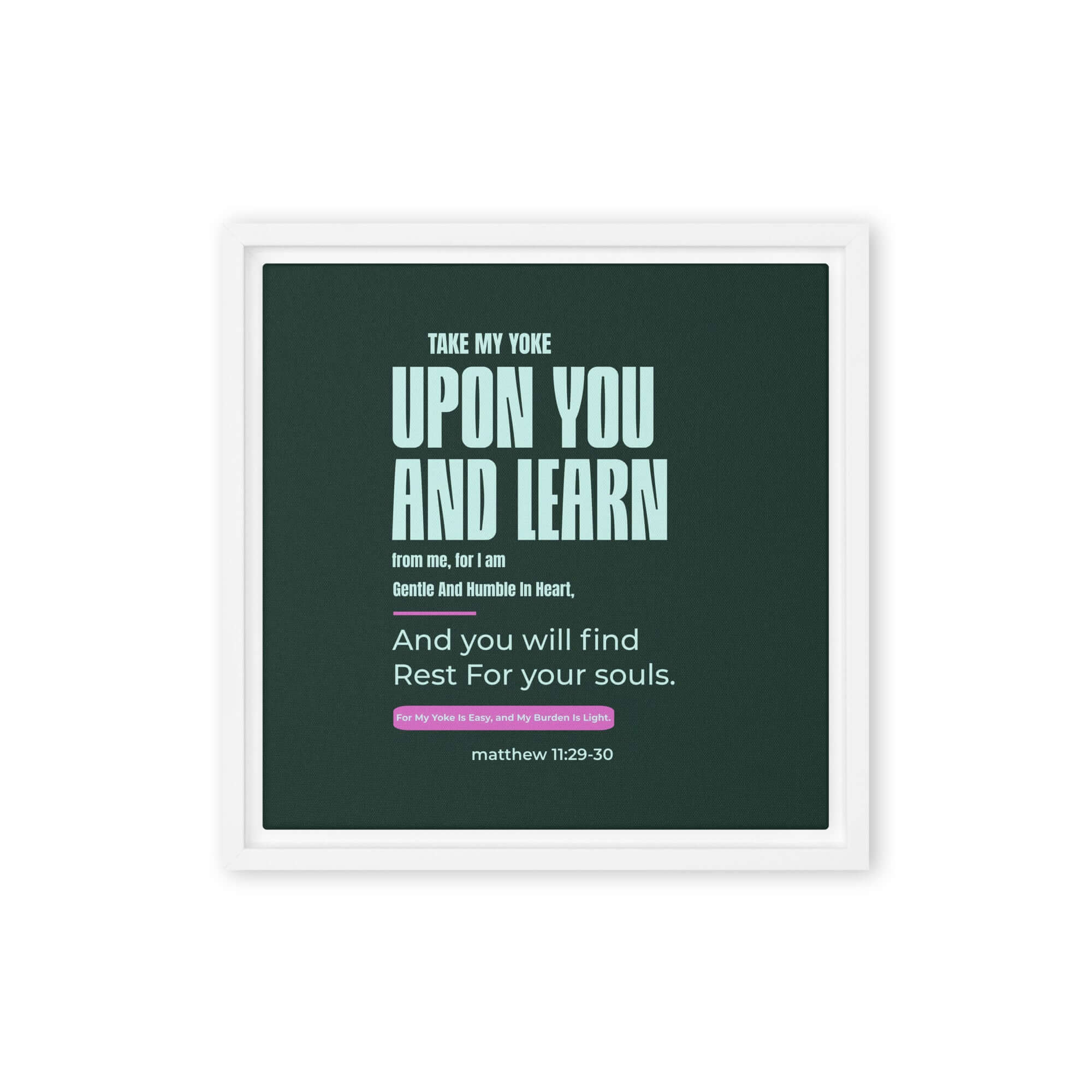 Matthew 11:29-30 Bible Verse, I am gentle Framed Canvas Print Wall Art White 12″×12″