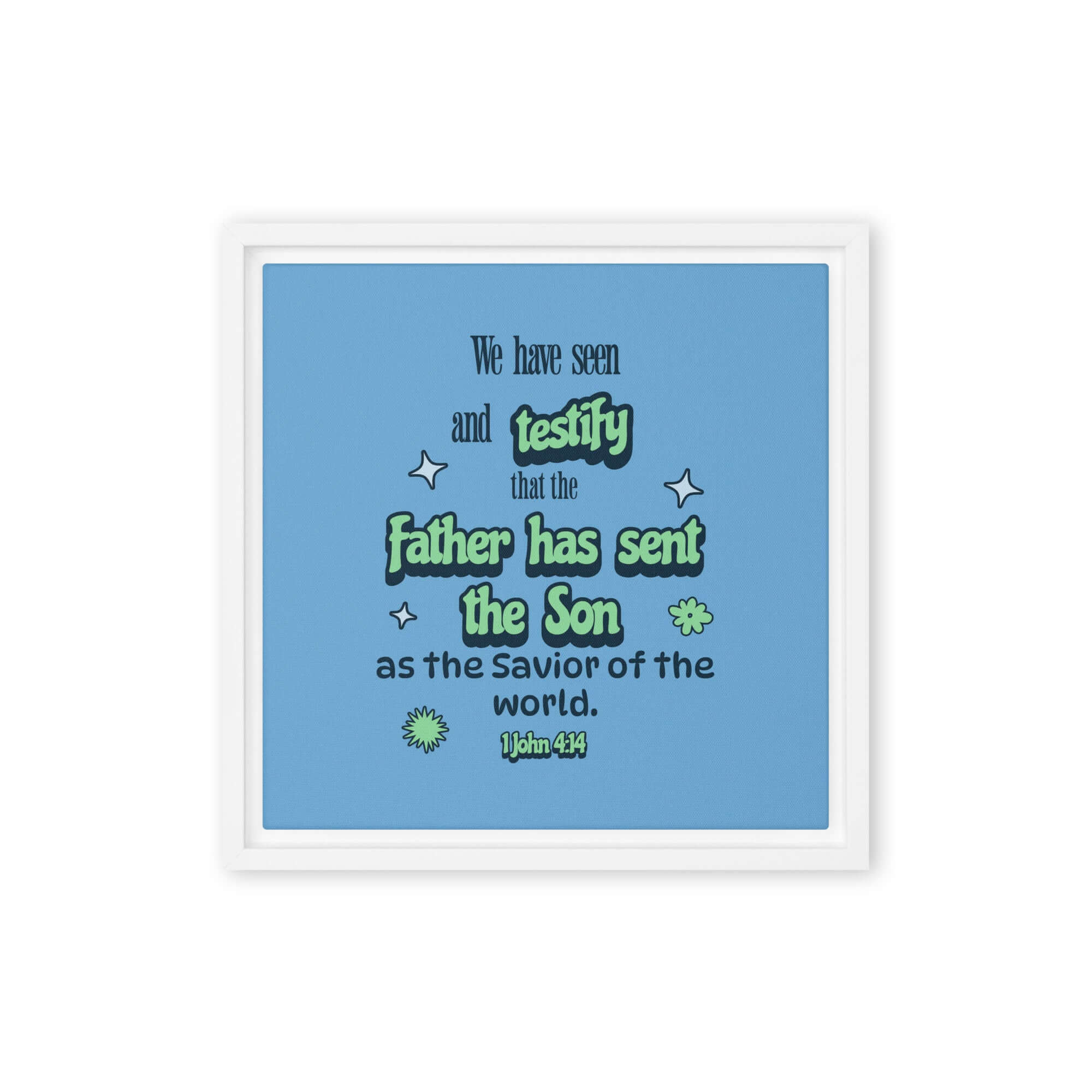 1 John 4:14 Bible Verse, sent the Son Framed Canvas Print Wall Art White 12″×12″