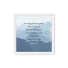 Joshua 1:9 Bible Verse, Courageous Framed Canvas Print Wall Art White 12″×12″