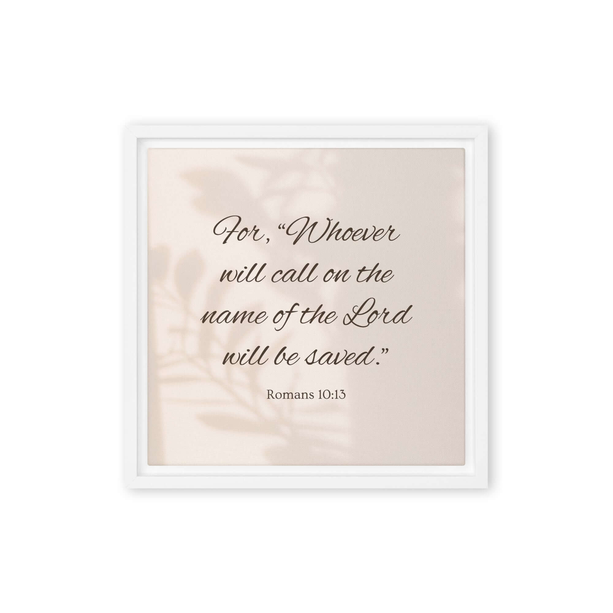 Romans 10:13 Bible Verse, Whoever Framed Canvas Print Wall Art White 12″×12″