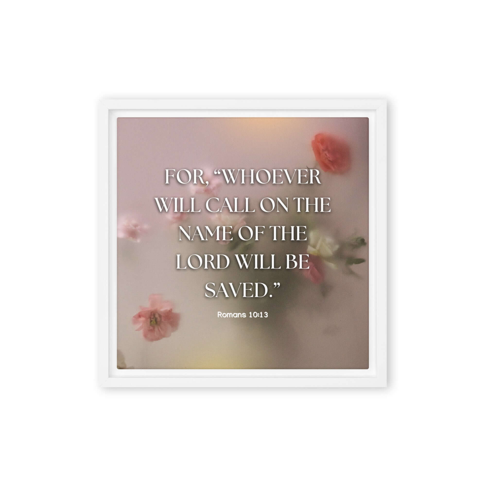 Romans 10:13 Bible Verse, will call Framed Canvas Print Wall Art White 12″×12″