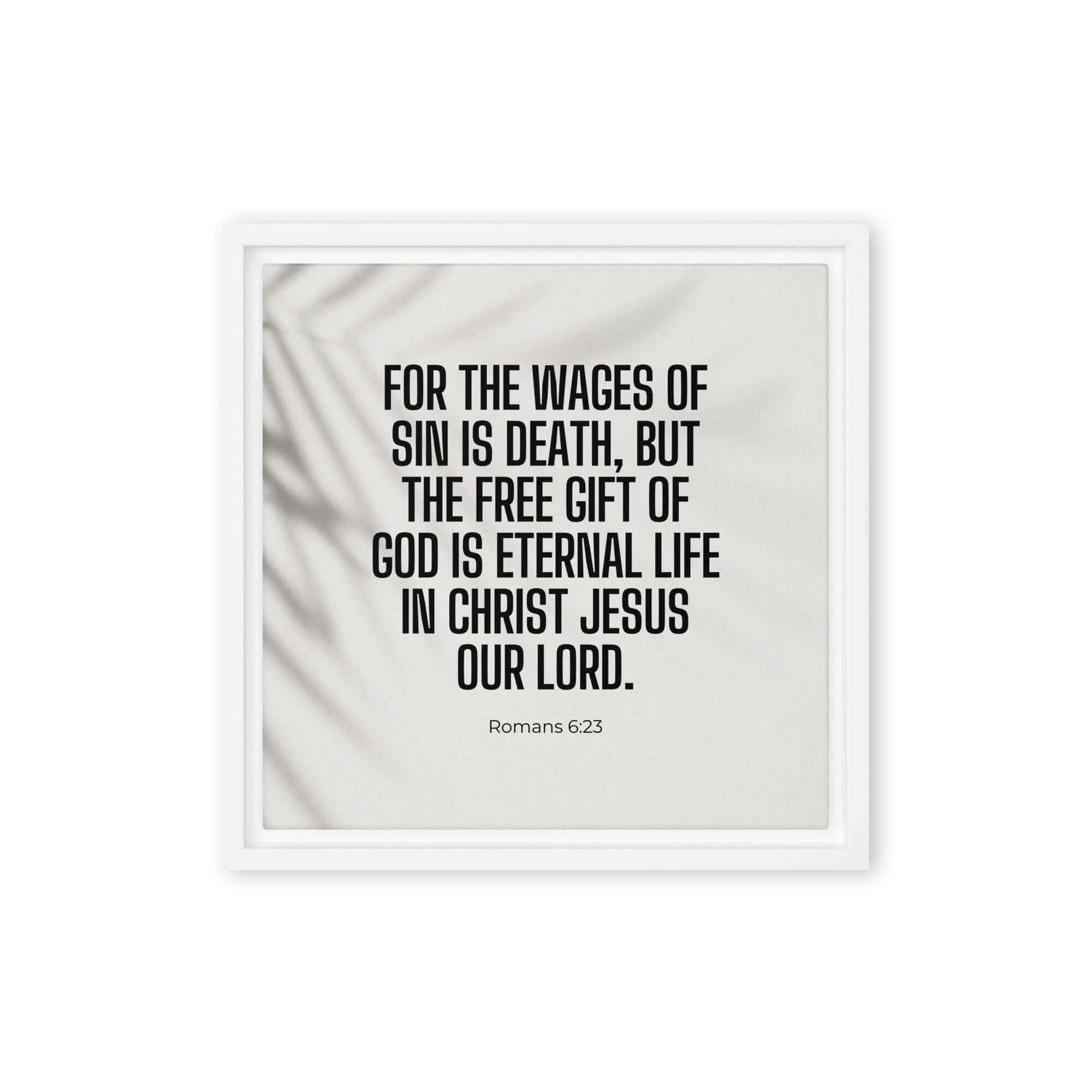 Romans 6:23 Bible Verse, eternal life Framed Canvas Print Wall Art White 12″×12″