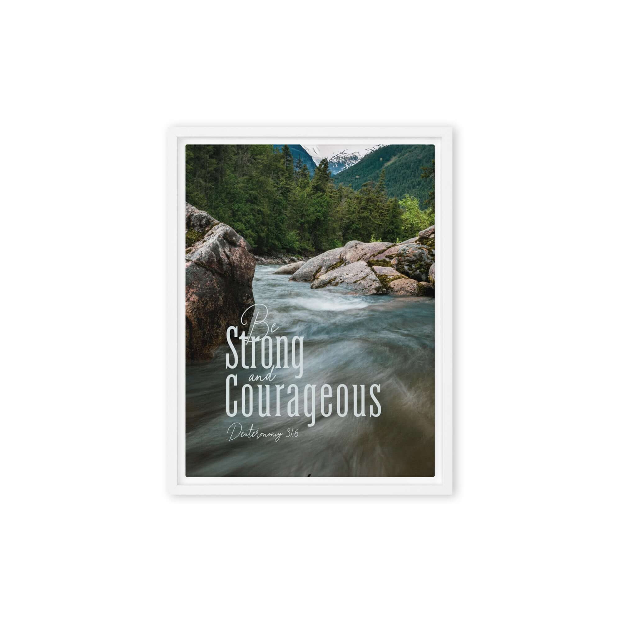 Deuteronomy 31:6 Bible Verse, Be strong and courageous Framed Canvas Print Wall Art White 12″×16″