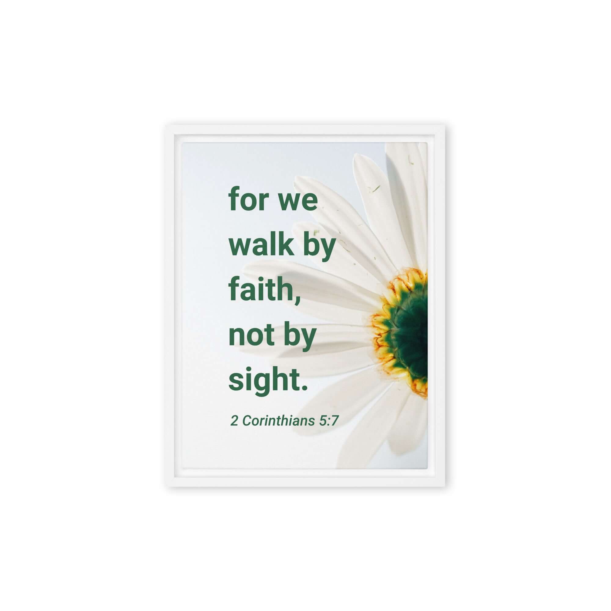 2 Corinthians 5:7 Bible Verse, for we walk by faith Framed Canvas Print Wall Art White 12″×16″