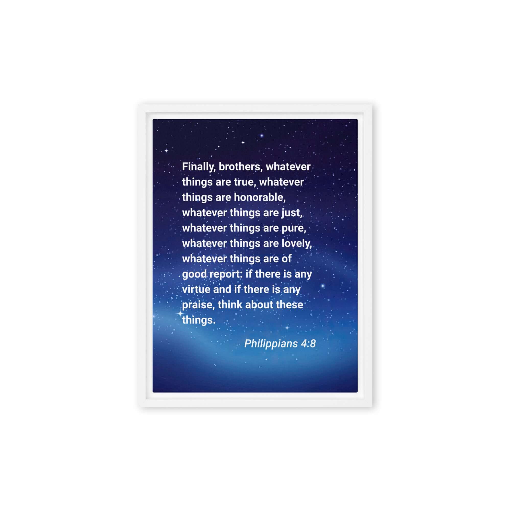 Philippians 4:8 Bible Verse, Think these things Framed Canvas Print Wall Art White 12″×16″
