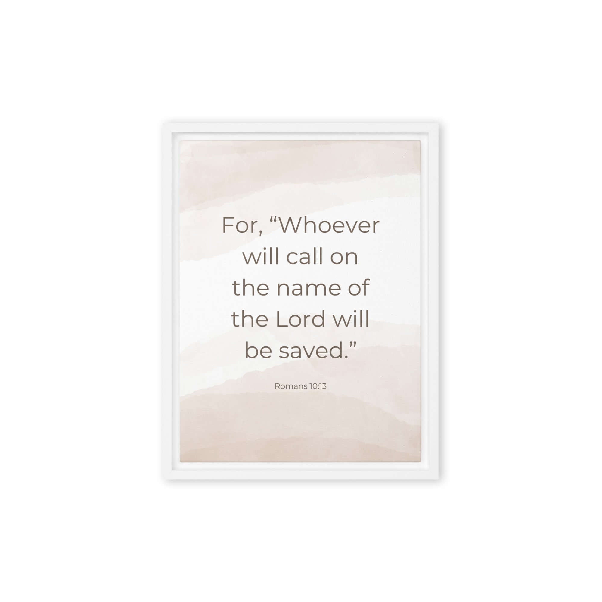 Romans 10:13 Bible Verse, the name Framed Canvas Print Wall Art White 12″×16″