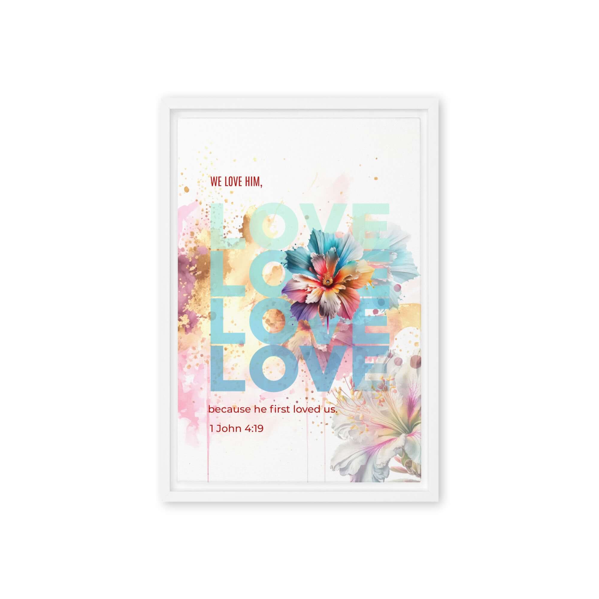 1 John 4:19 Bible Verse, We Love Him Framed Canvas Print Wall Art White 12″×18″