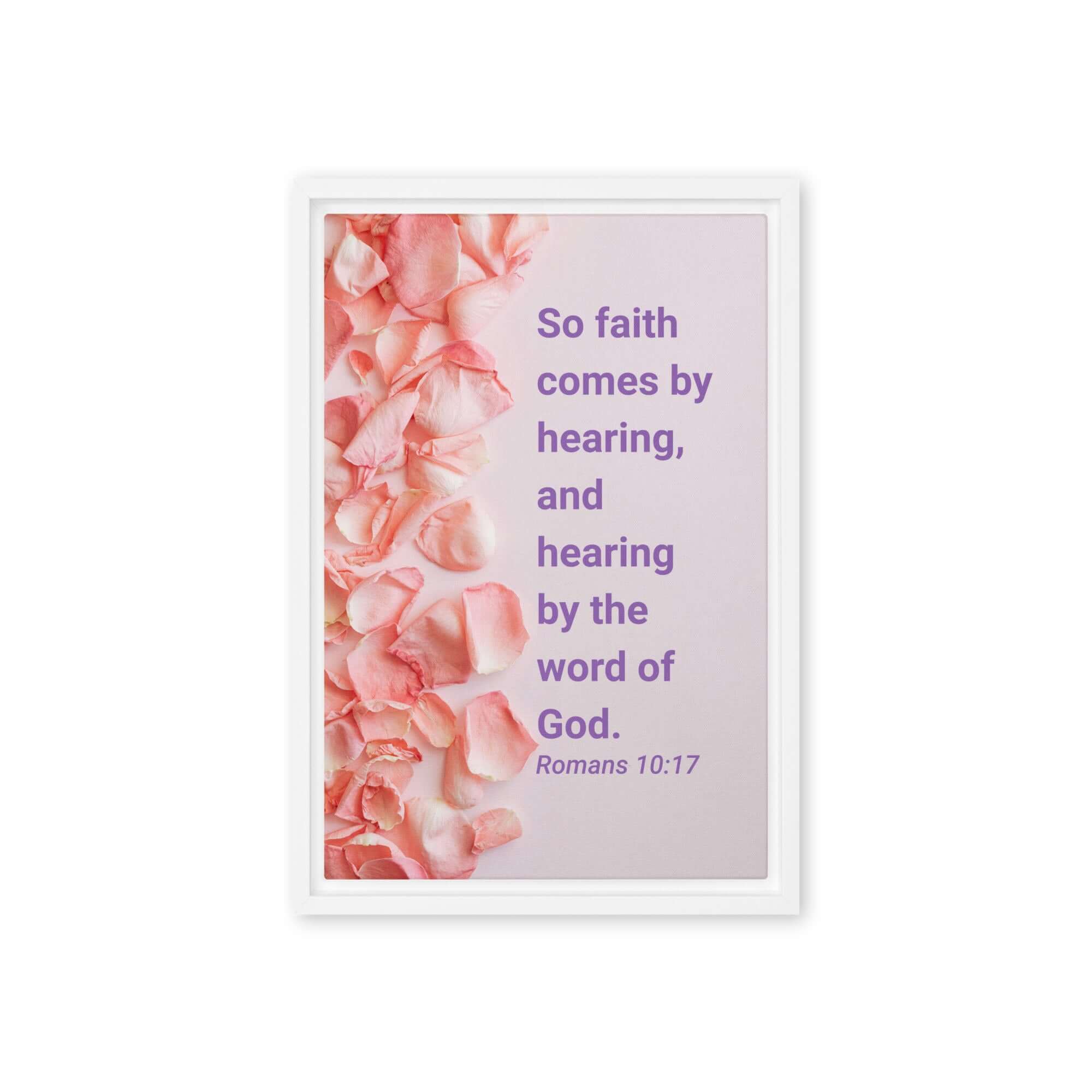 Romans 10:17 Bible Verse, faith comes by Framed Canvas Print Wall Art White 12″×18″