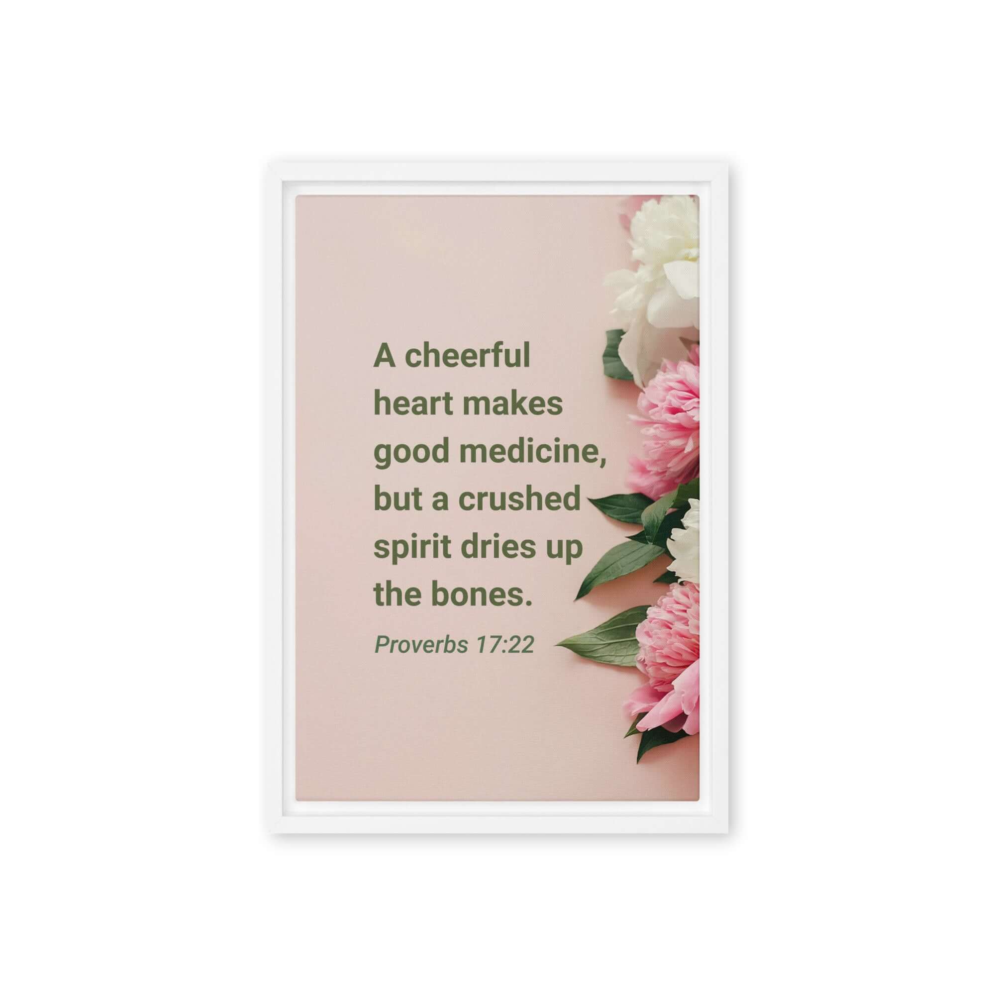 Proverbs 17:22 Bible Verse, good medicine Framed Canvas Print Wall Art White 12″×18″
