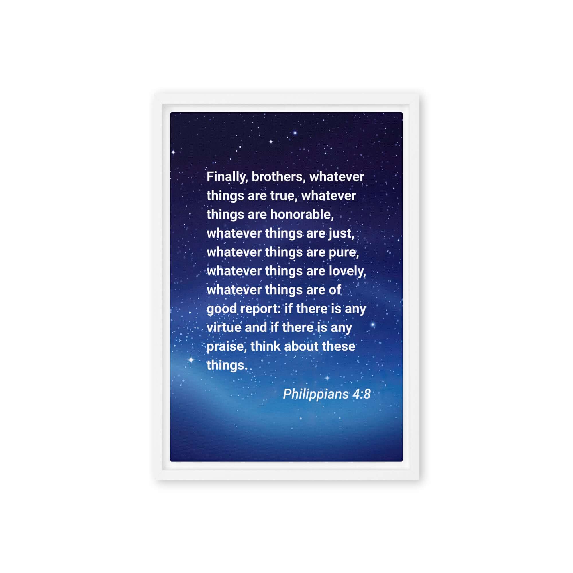 Philippians 4:8 Bible Verse, Think these things Framed Canvas Print Wall Art White 12″×18″