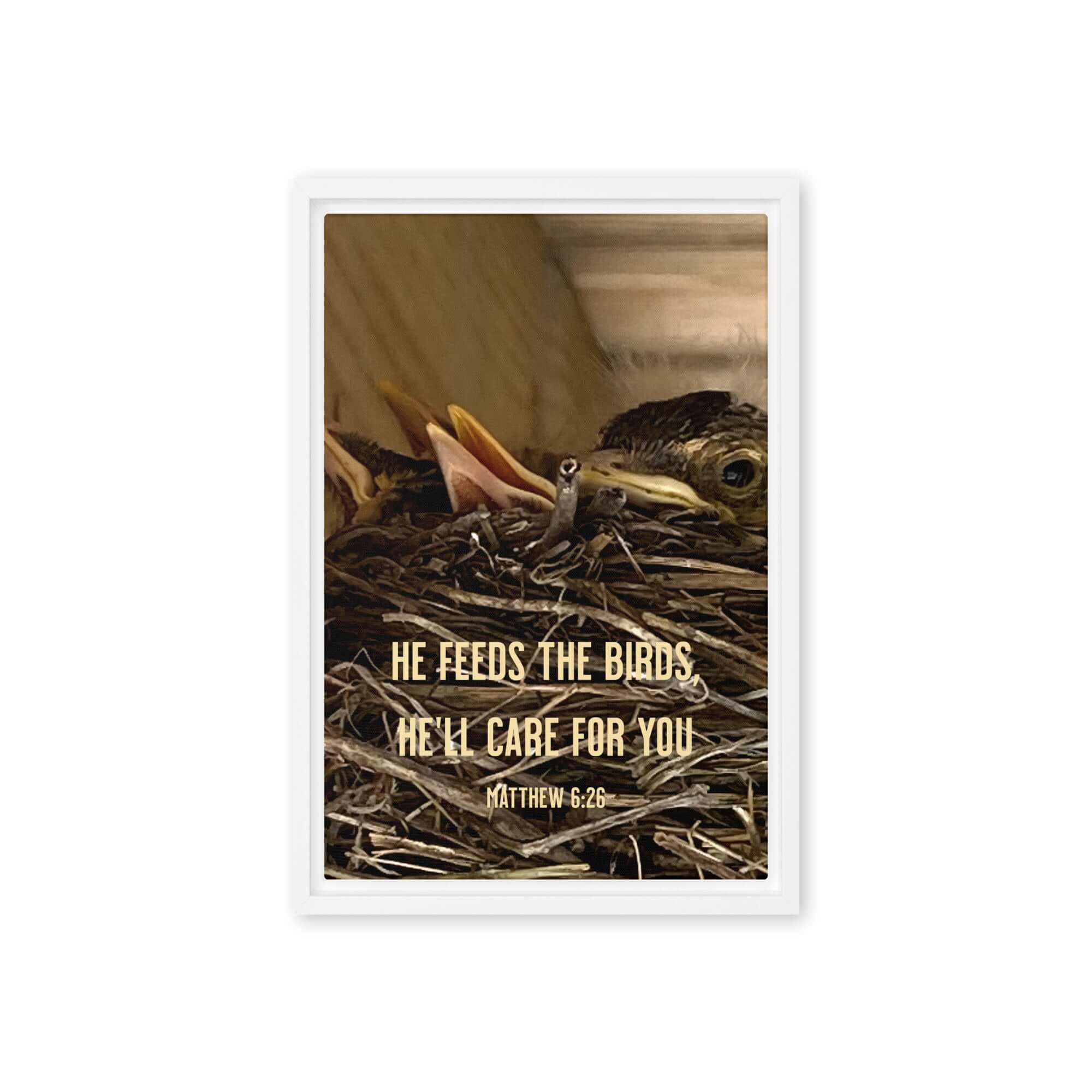 Matthew 6:26 Baby Robins, He'll Care for You Framed Canvas Print Wall Art White 12″×18″