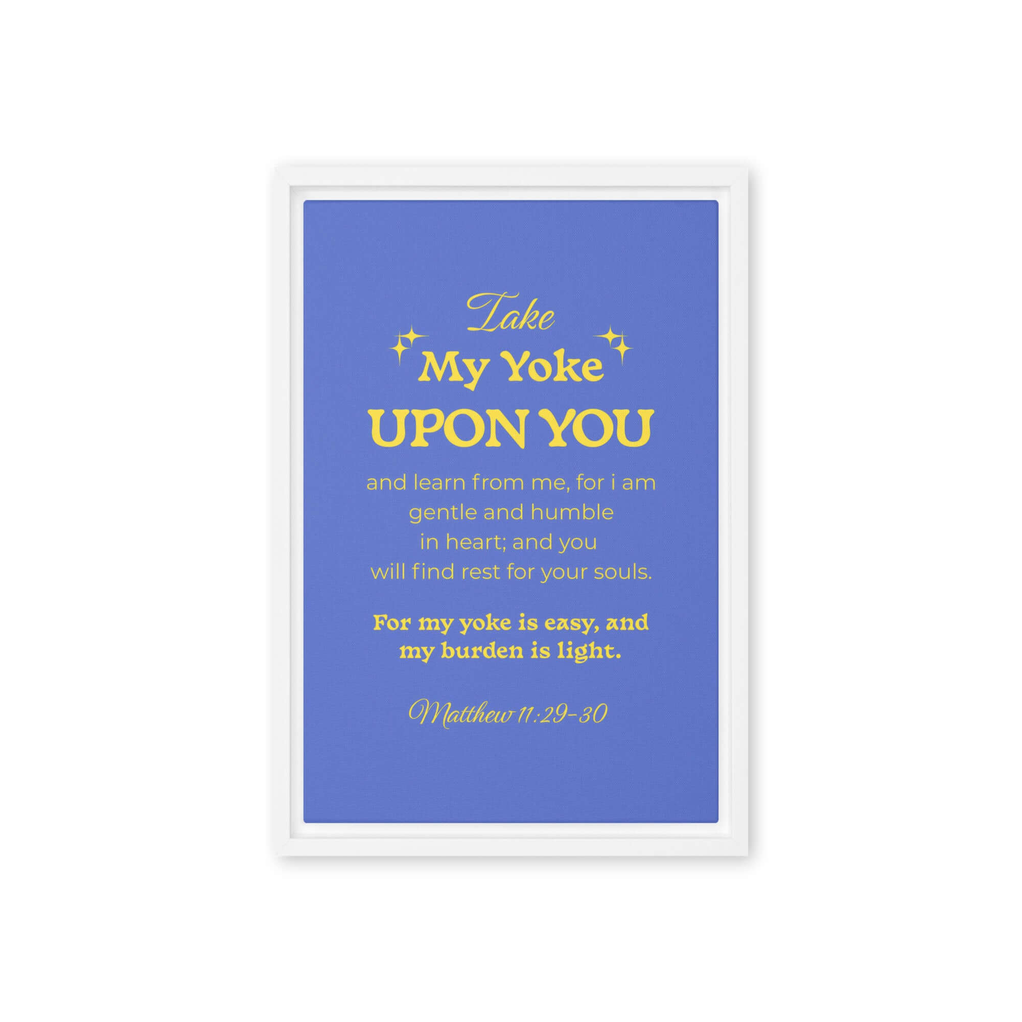 Matthew 11:29-30 Bible Verse, Take my yoke Framed Canvas Print Wall Art White 12″×18″
