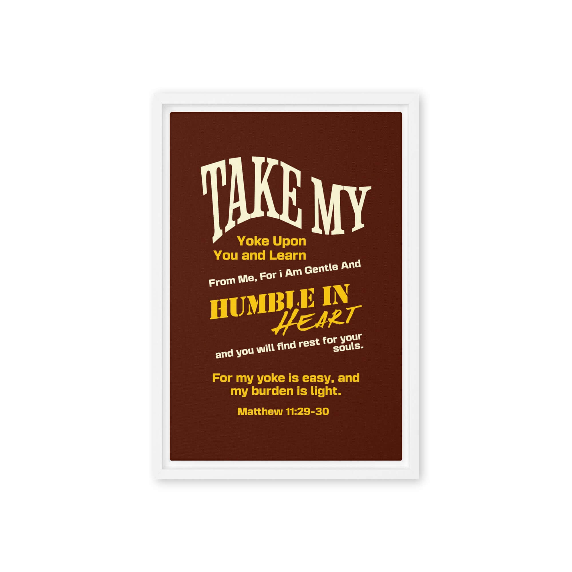 Matthew 11:29-30 Bible Verse, learn from me Framed Canvas Print Wall Art White 12″×18″