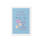 1 John 4:8 Bible Verse, doesn’t love Framed Canvas Print Wall Art White 12″×18″