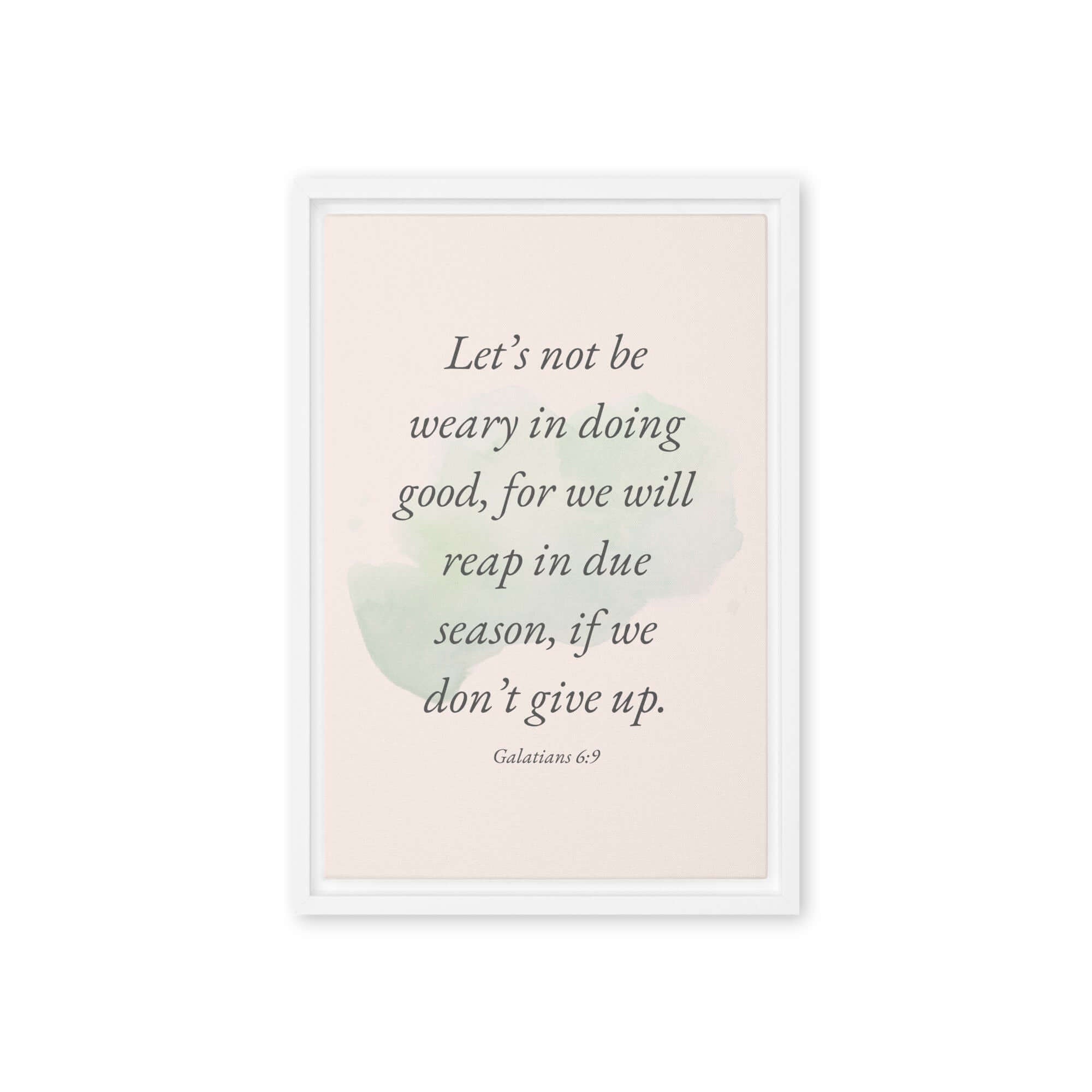 Galatians 6:9 Bible Verse, not be weary Framed Canvas Print Wall Art White 12″×18″