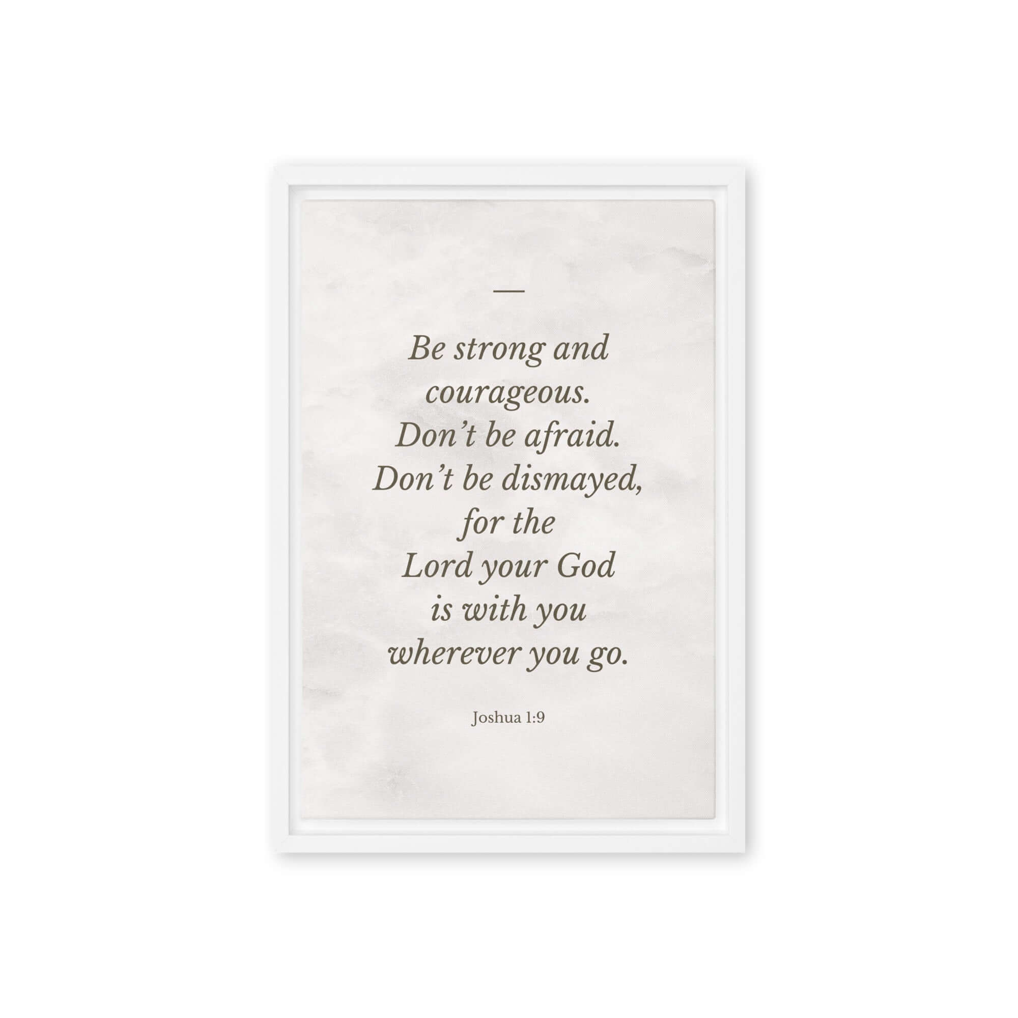 Joshua 1:9 Bible Verse, Be strong Framed Canvas Print Wall Art White 12″×18″