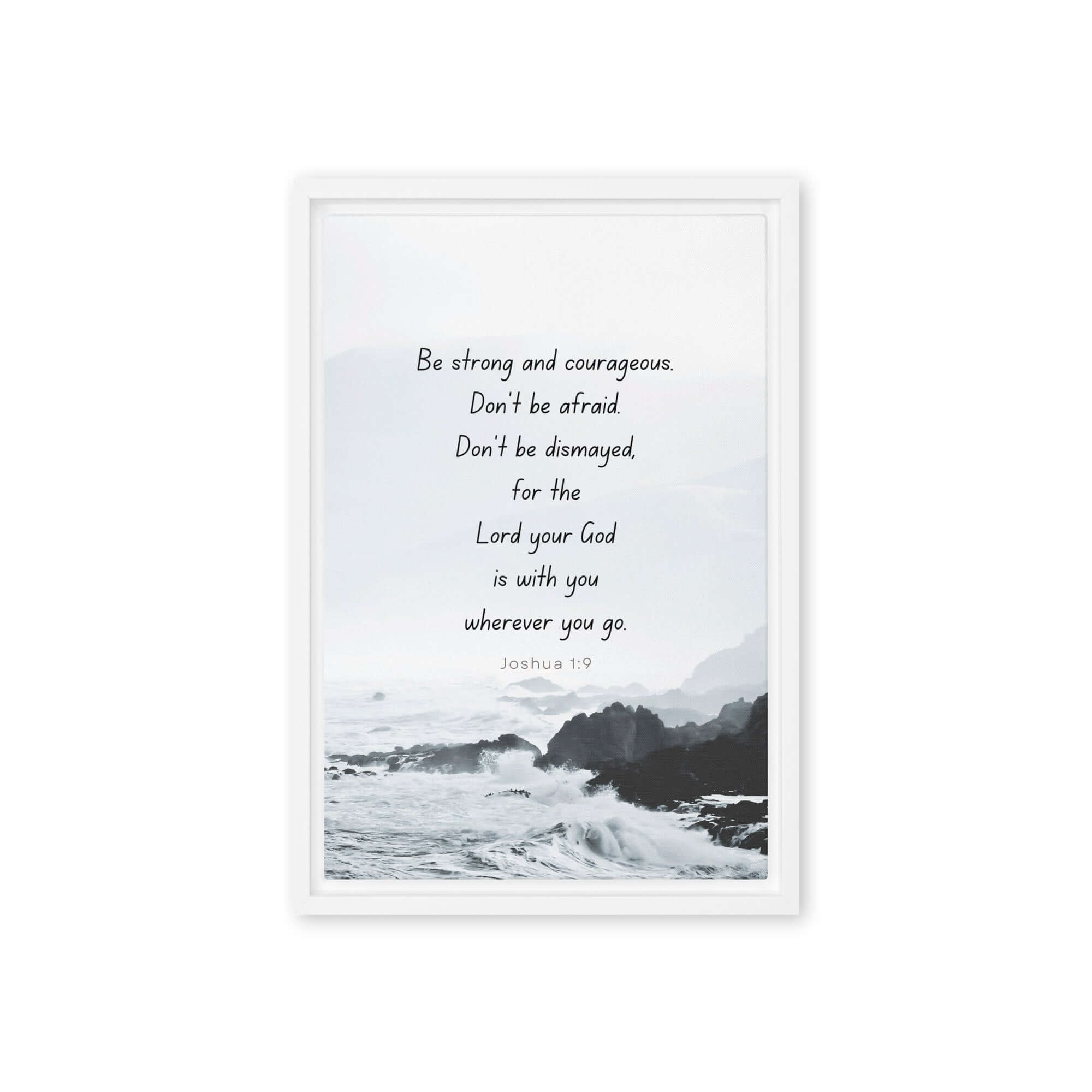 Joshua 1:9 Bible Verse, Do not be afraid Framed Canvas Print Wall Art White 12″×18″