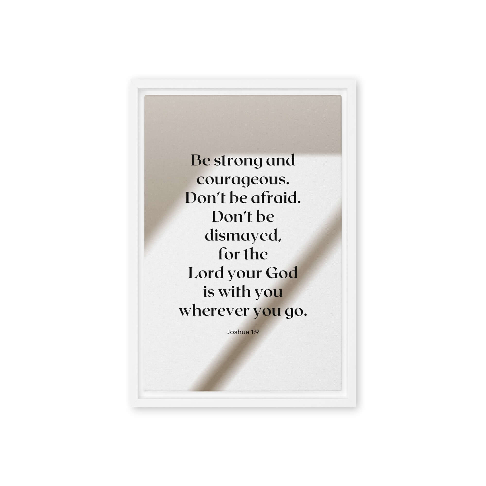 Joshua 1:9 Bible Verse, for the Lord Framed Canvas Print Wall Art White 12″×18″