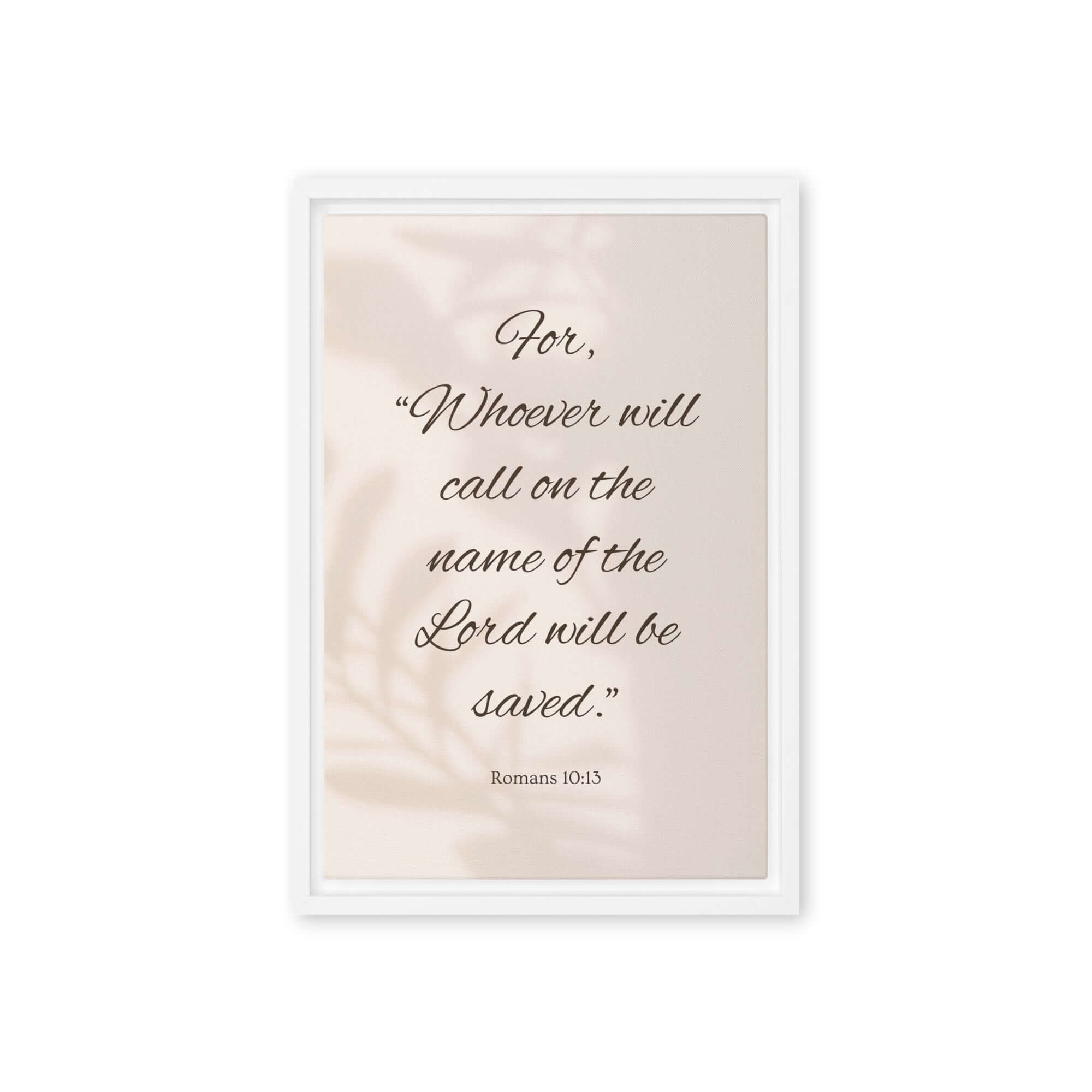 Romans 10:13 Bible Verse, Whoever Framed Canvas Print Wall Art White 12″×18″