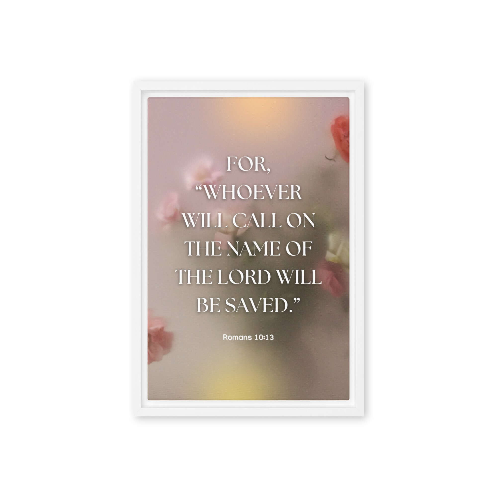 Romans 10:13 Bible Verse, will call Framed Canvas Print Wall Art White 12″×18″
