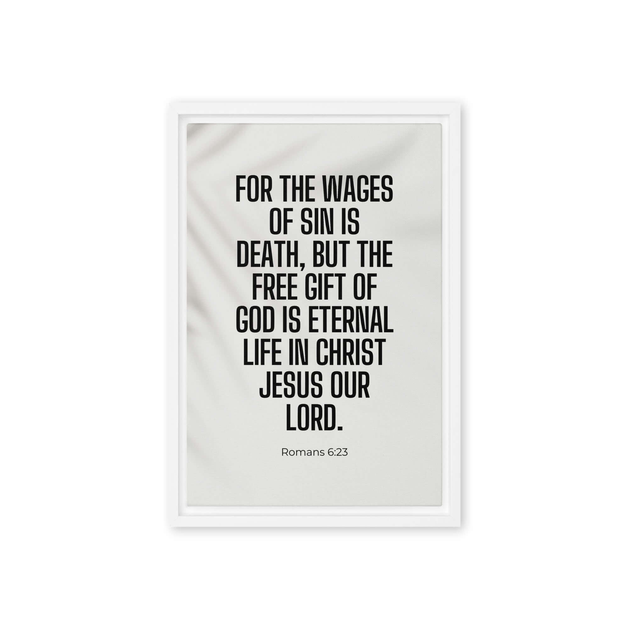 Romans 6:23 Bible Verse, eternal life Framed Canvas Print Wall Art White 12″×18″