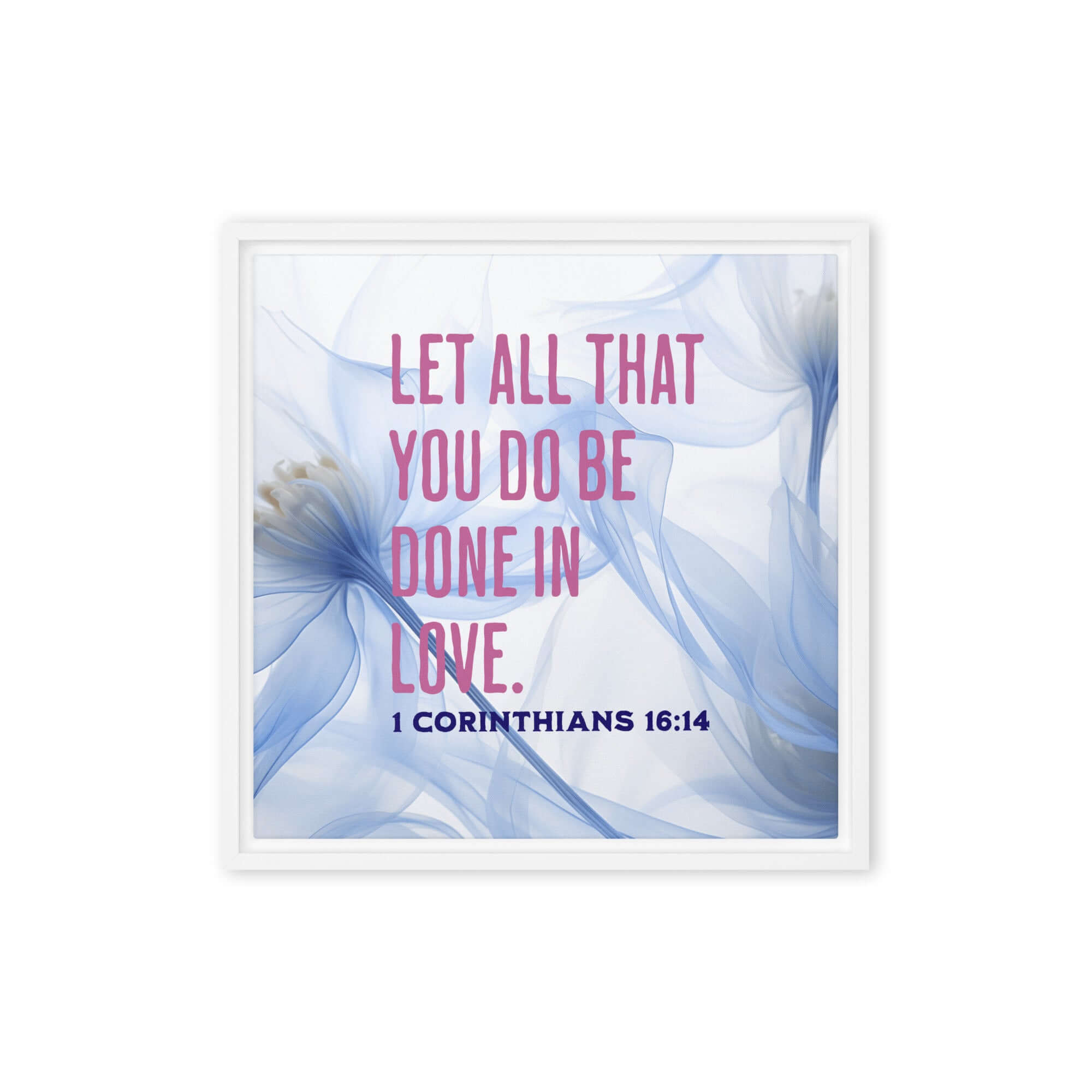 1 Corinthians 16:14 Bible Verse, Do it in Love Framed Canvas Print Wall Art White 16″×16″
