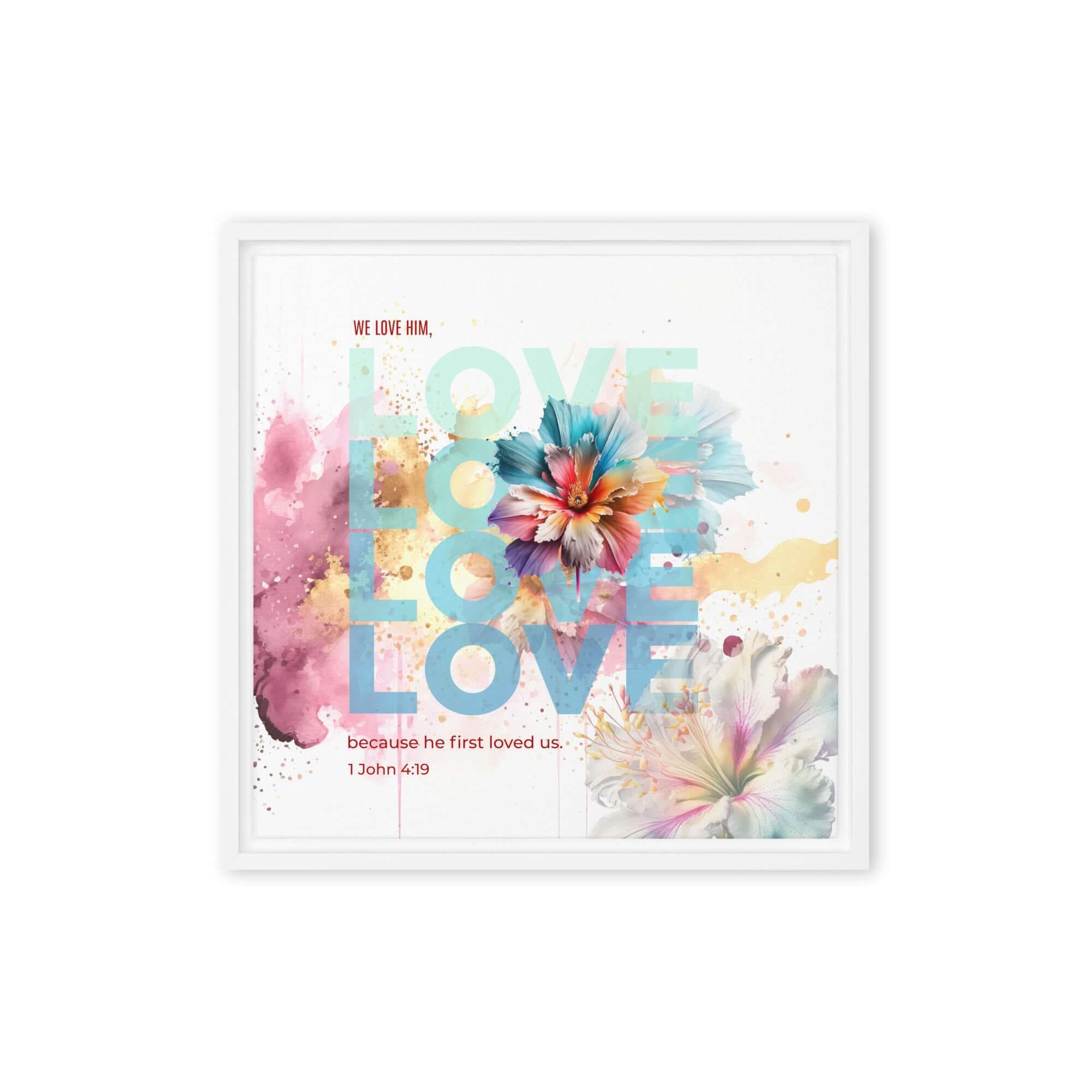 1 John 4:19 Bible Verse, We Love Him Framed Canvas Print Wall Art White 16″×16″