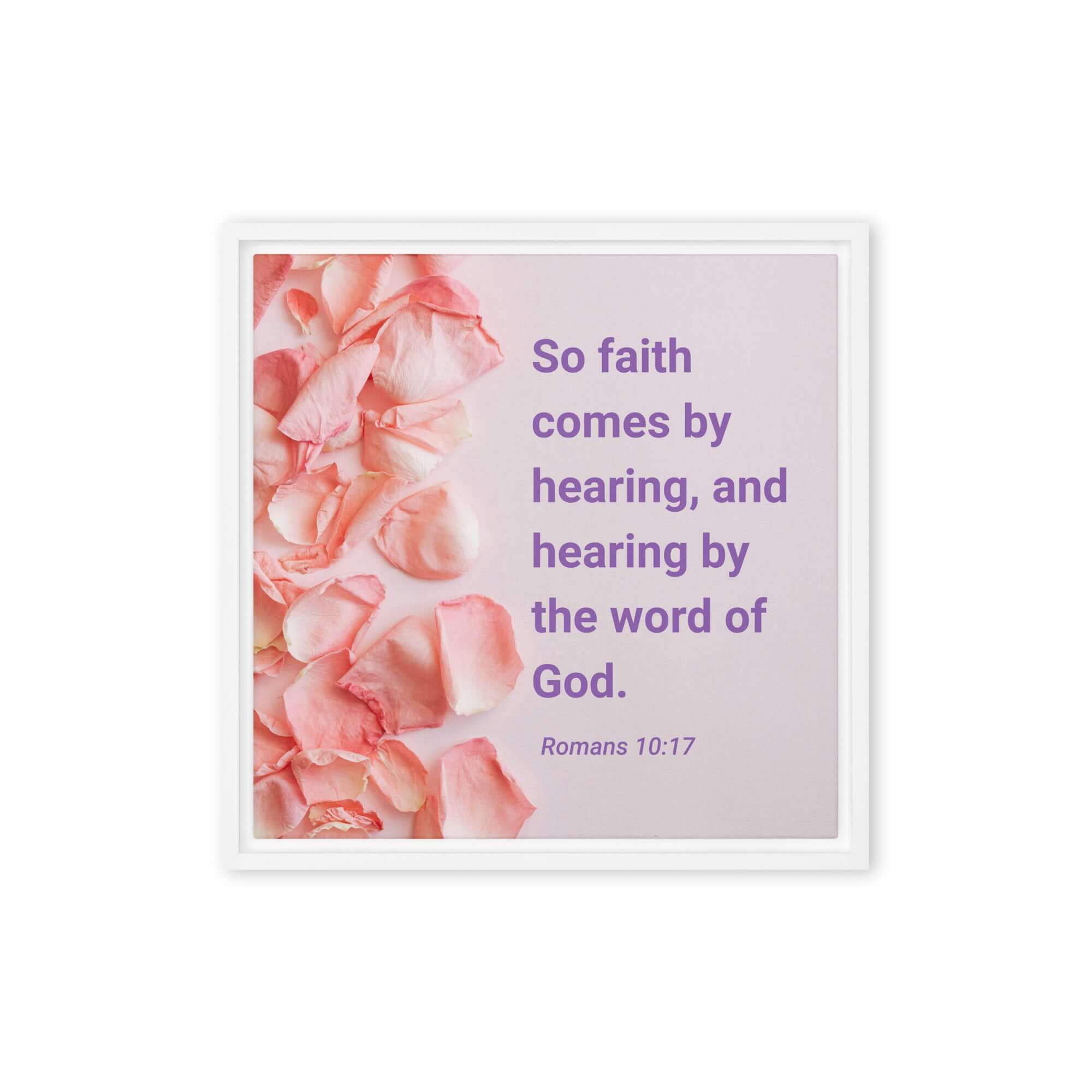 Romans 10:17 Bible Verse, faith comes by Framed Canvas Print Wall Art White 16″×16″