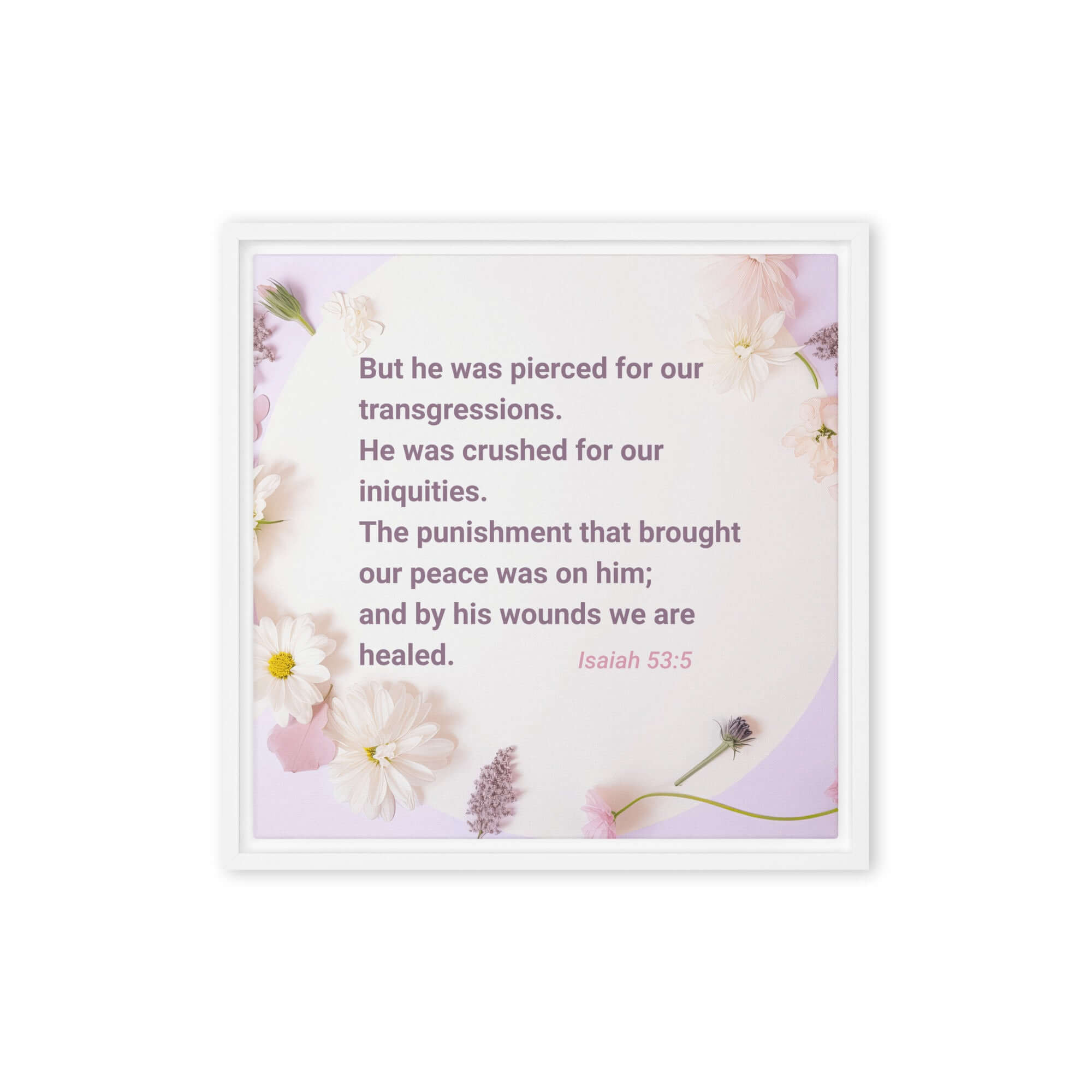 Isaiah 53:5 Bible Verse, by his wounds Framed Canvas Print Wall Art White 16″×16″