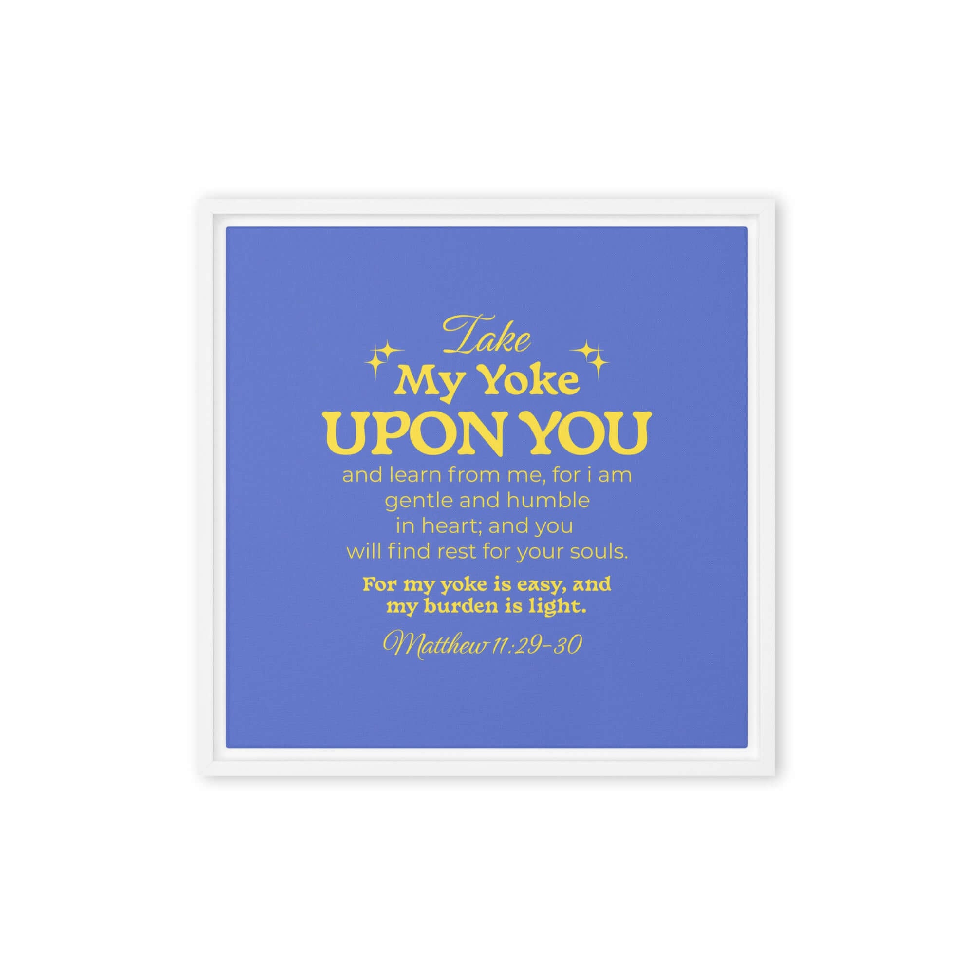 Matthew 11:29-30 Bible Verse, Take my yoke Framed Canvas Print Wall Art White 16″×16″