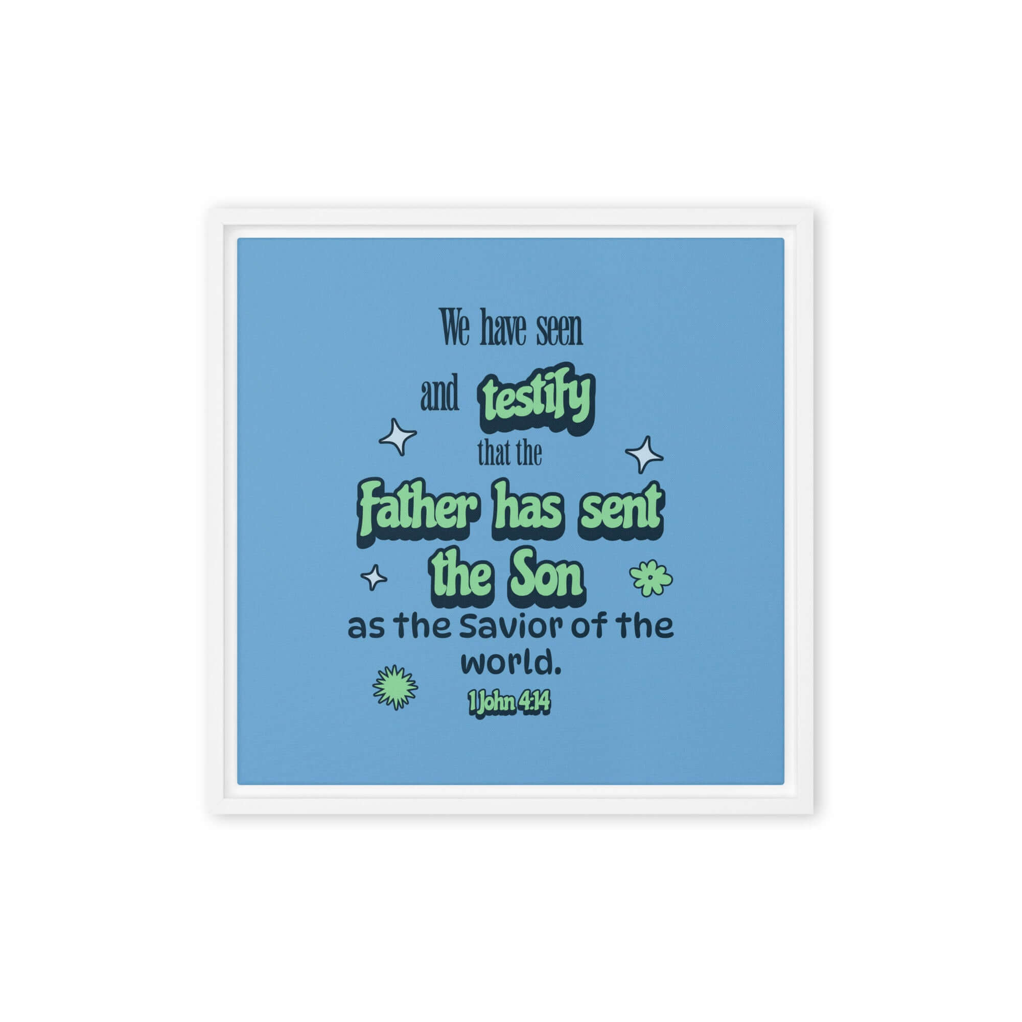 1 John 4:14 Bible Verse, sent the Son Framed Canvas Print Wall Art White 16″×16″