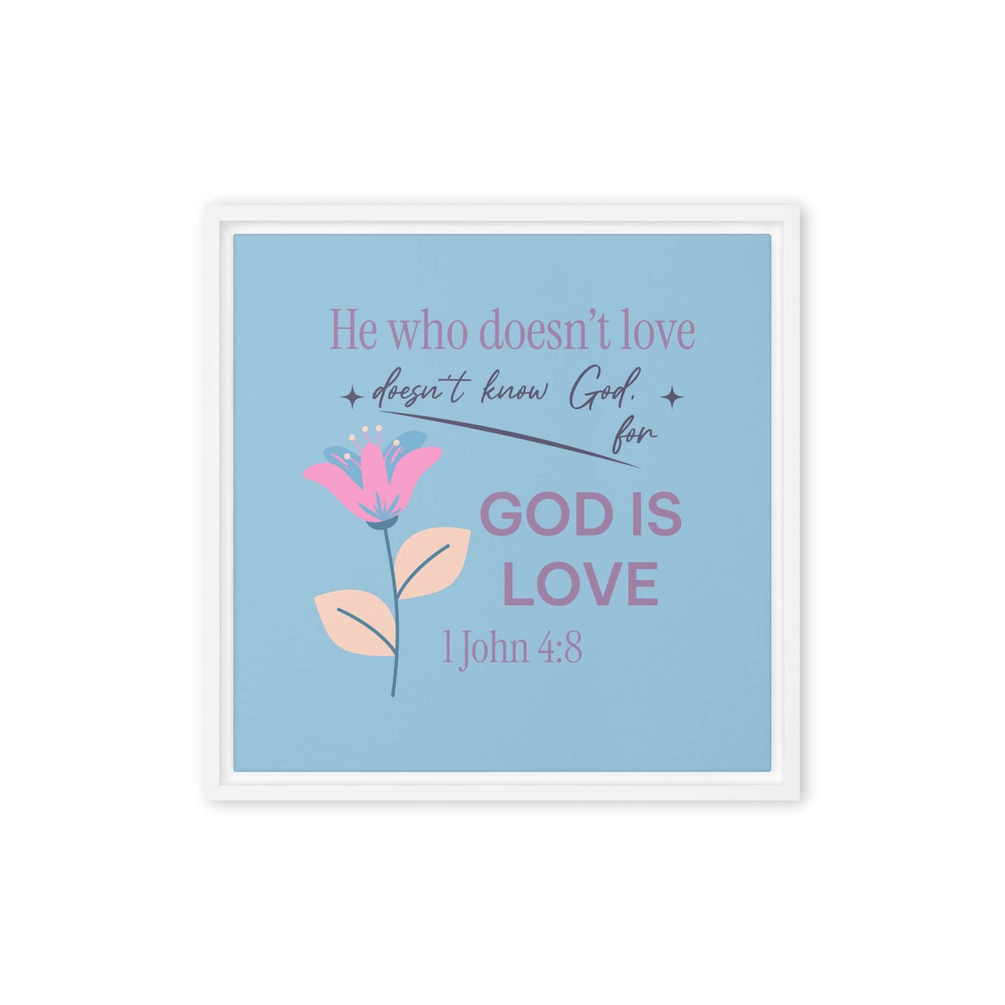 1 John 4:8 Bible Verse, doesn’t love Framed Canvas Print Wall Art White 16″×16″
