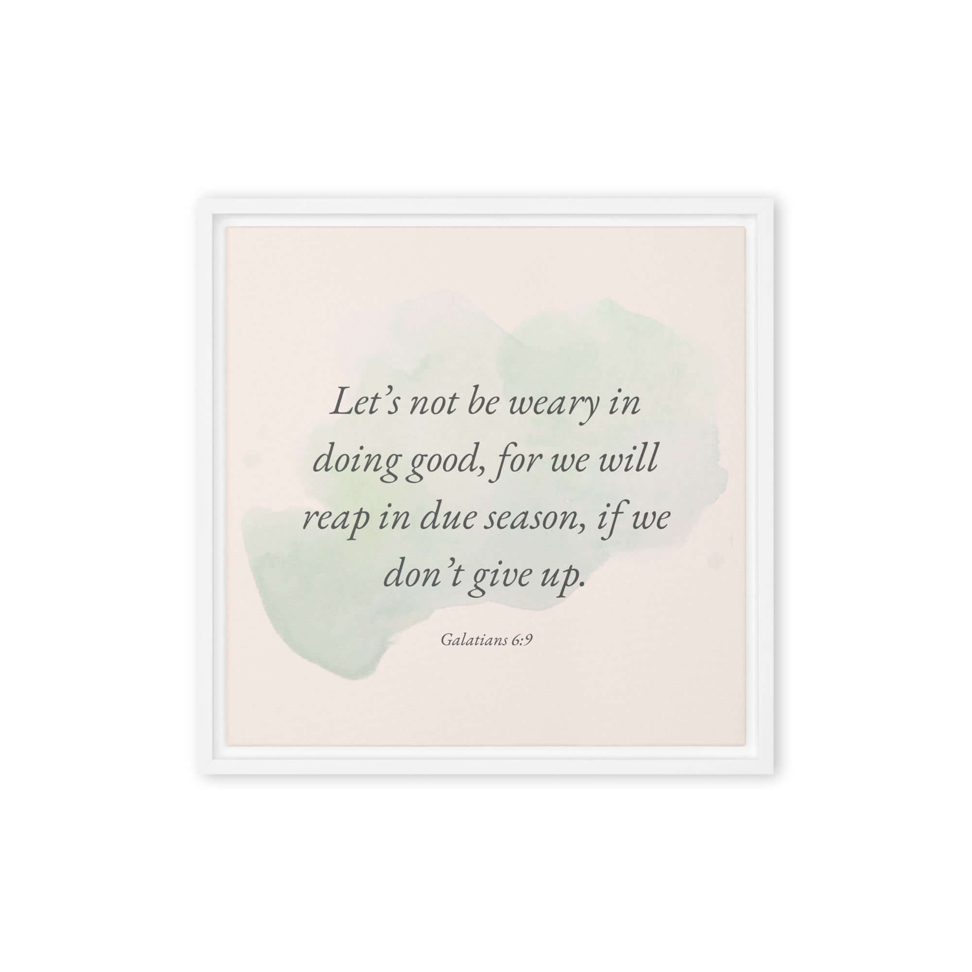 Galatians 6:9 Bible Verse, not be weary Framed Canvas Print Wall Art White 16″×16″