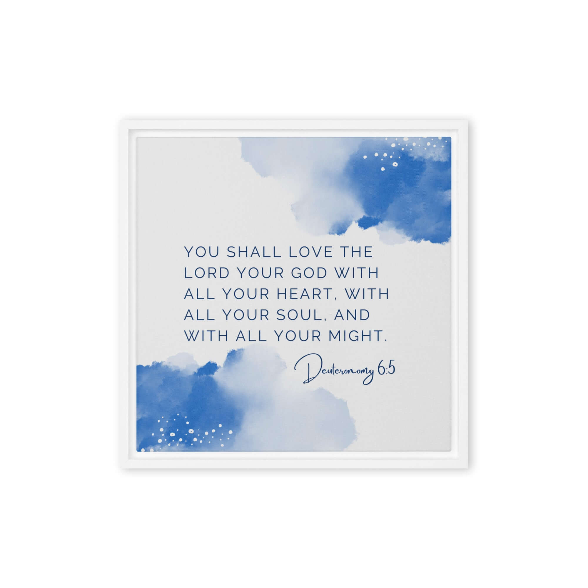Deuteronomy 6:5 Bible Verse, your God Framed Canvas Print Wall Art White 16″×16″