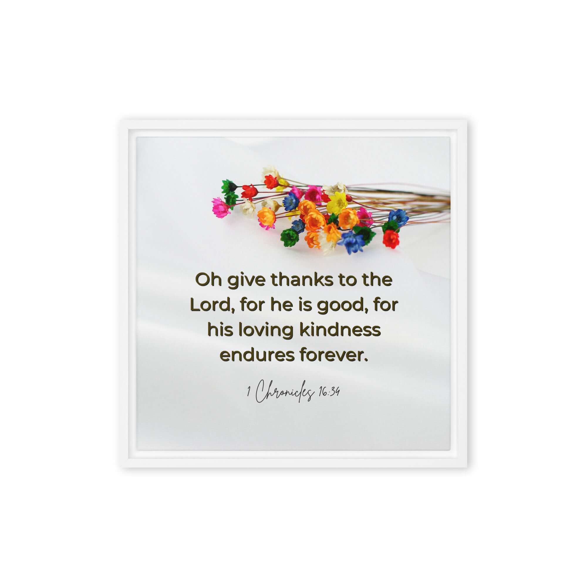 1 Chronicles 16:34 Bible Verse, give thanks Framed Canvas Print Wall Art White 16″×16″