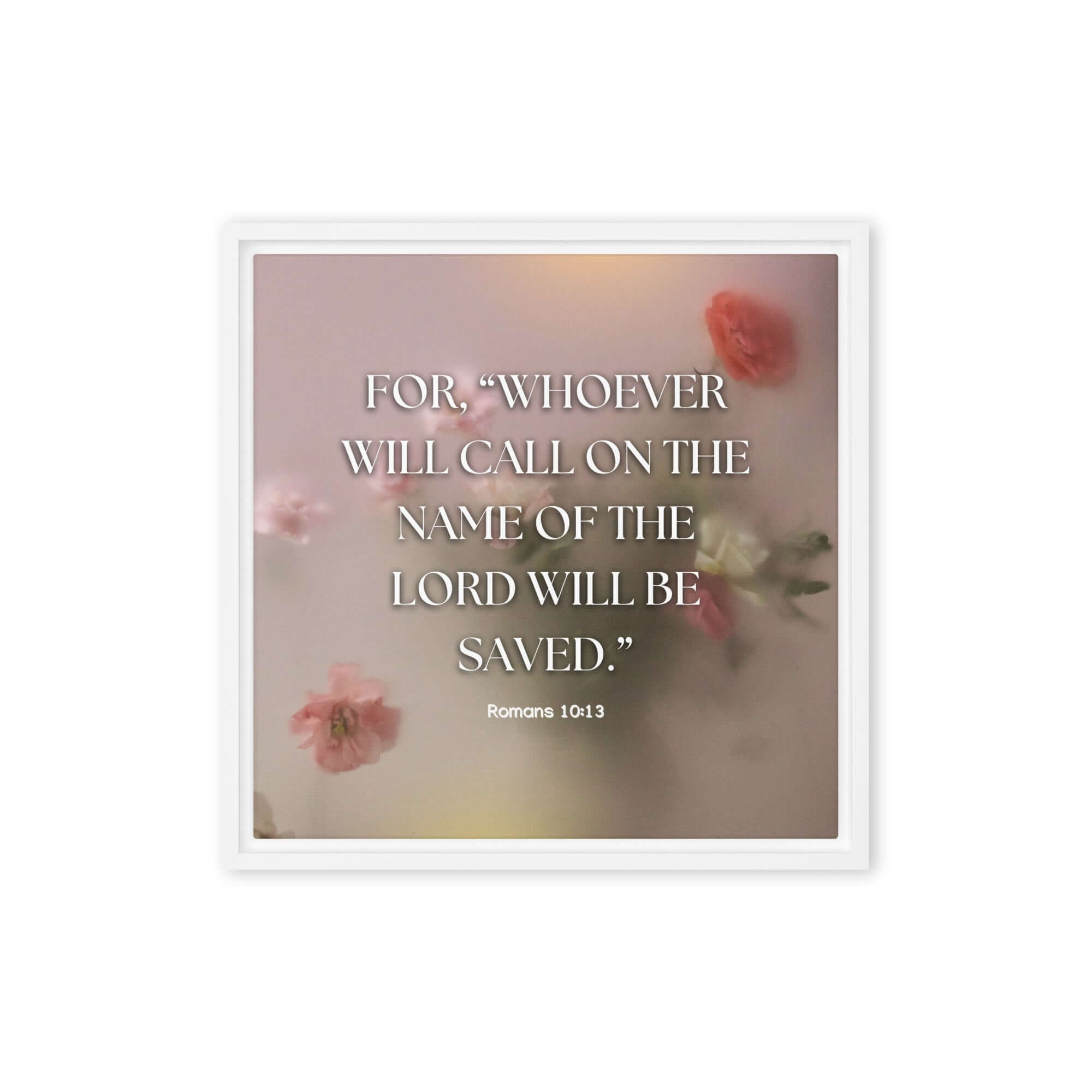 Romans 10:13 Bible Verse, will call Framed Canvas Print Wall Art White 16″×16″