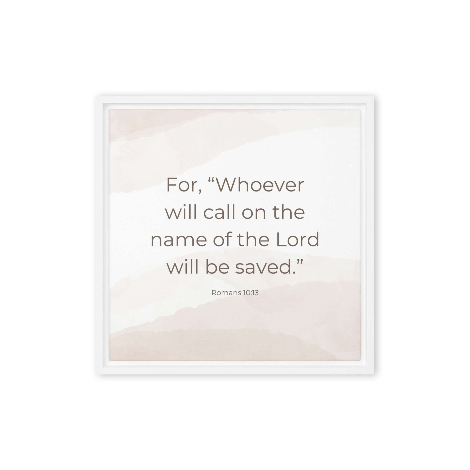 Romans 10:13 Bible Verse, the name Framed Canvas Print Wall Art White 16″×16″