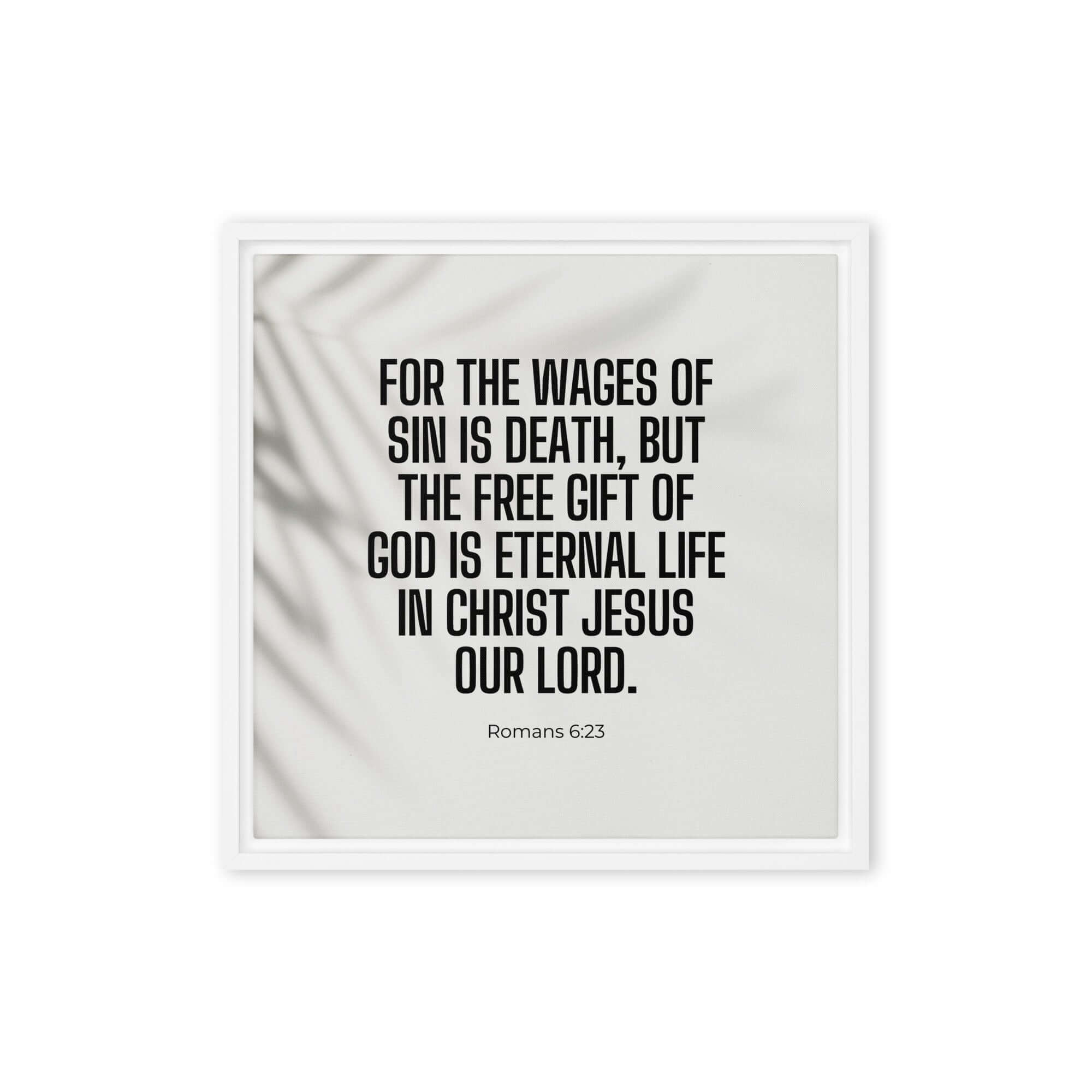 Romans 6:23 Bible Verse, eternal life Framed Canvas Print Wall Art White 16″×16″