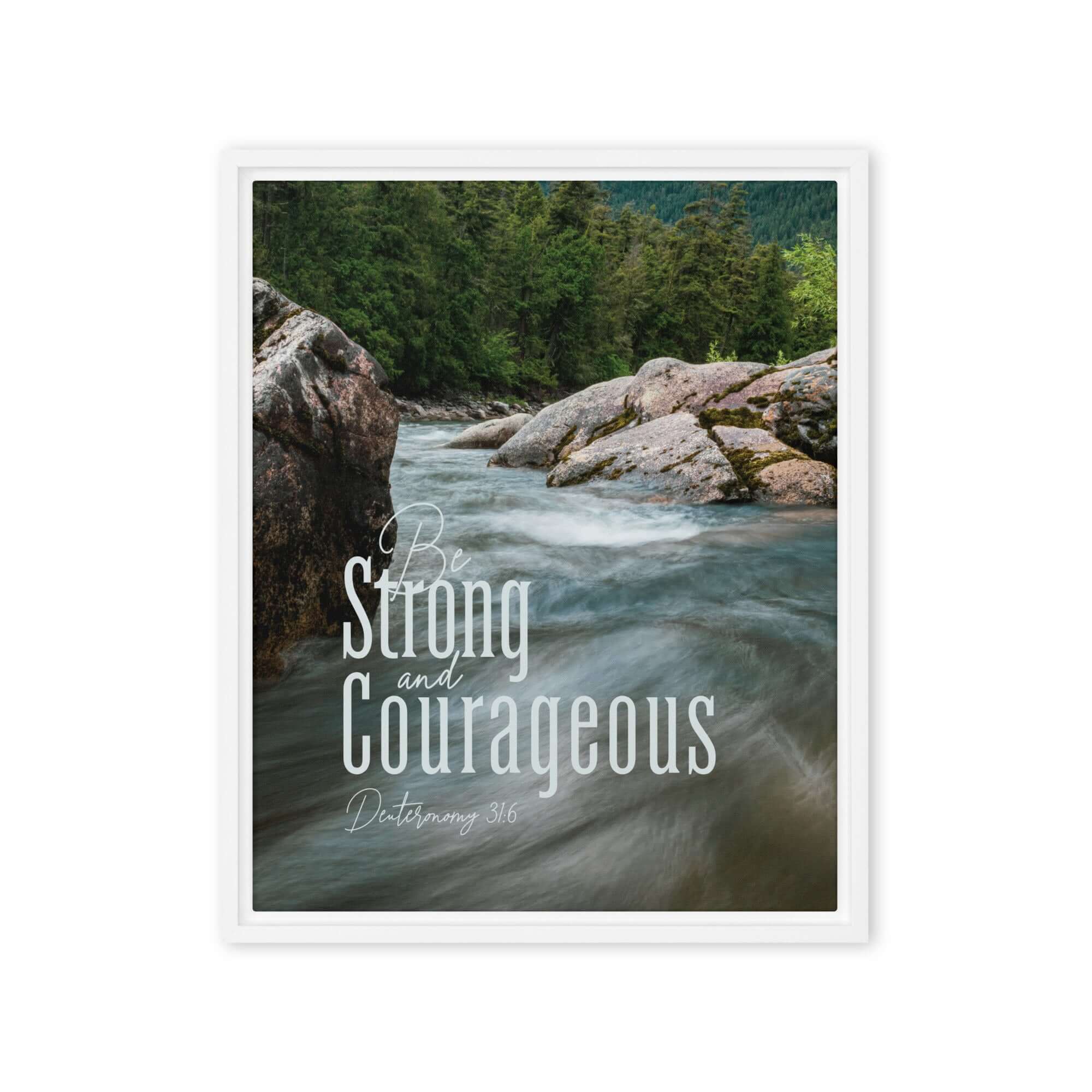 Deuteronomy 31:6 Bible Verse, Be strong and courageous Framed Canvas Print Wall Art White 16″×20″